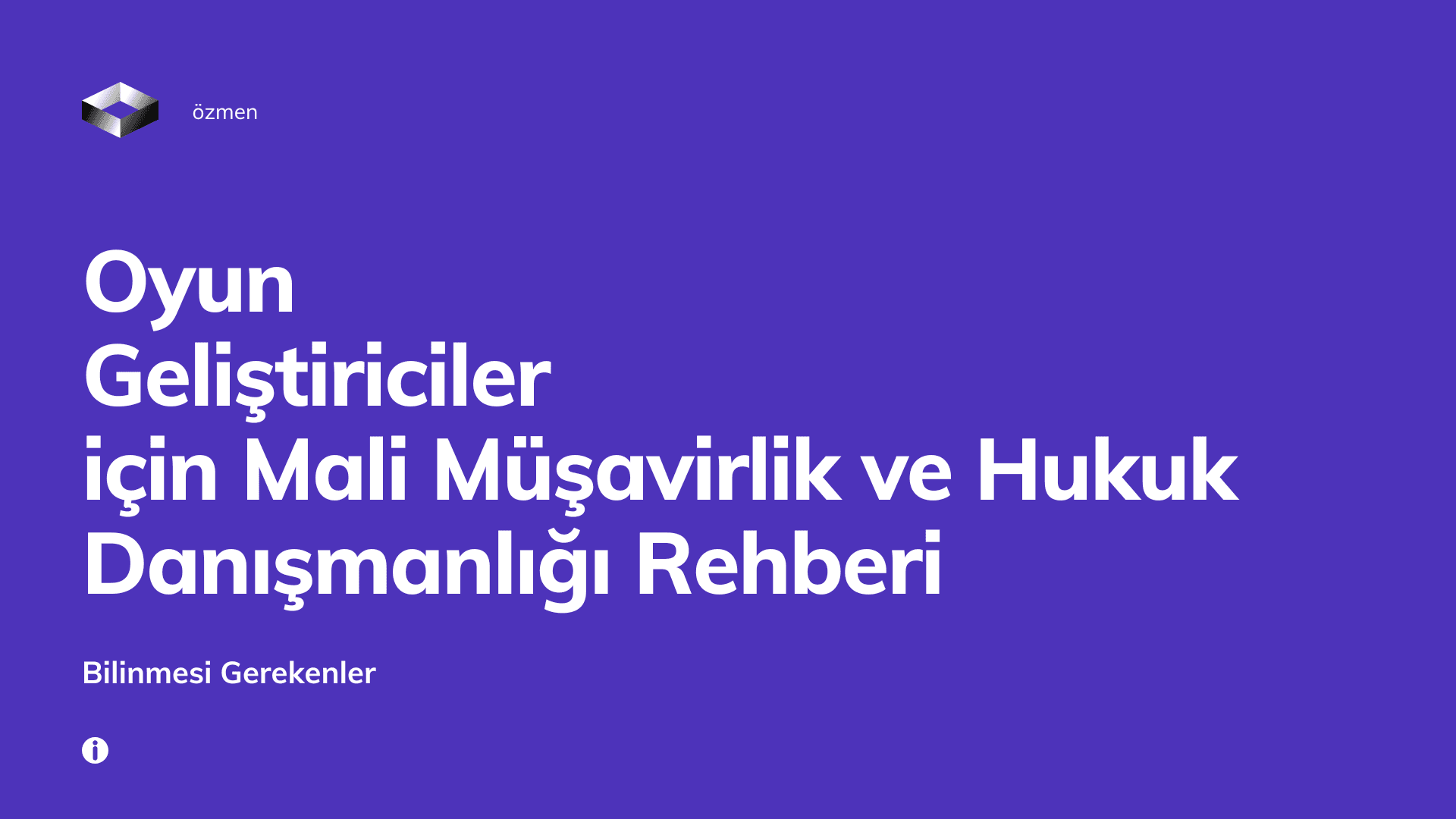 Oyun Geliştiriciler için Mali Müşavirlik ve Hukuk Danışmanlığı Rehberi