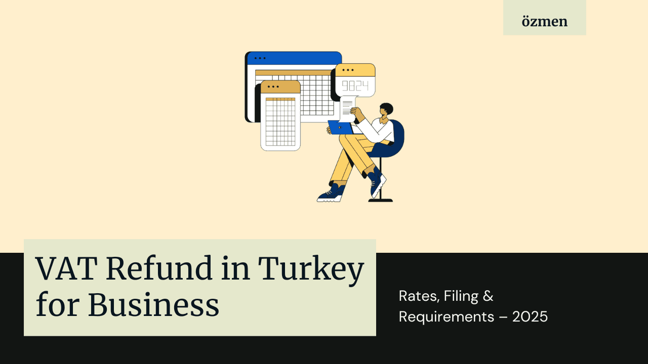 VAT Refund in Turkey for Business: A Comprehensive Guide for 2025