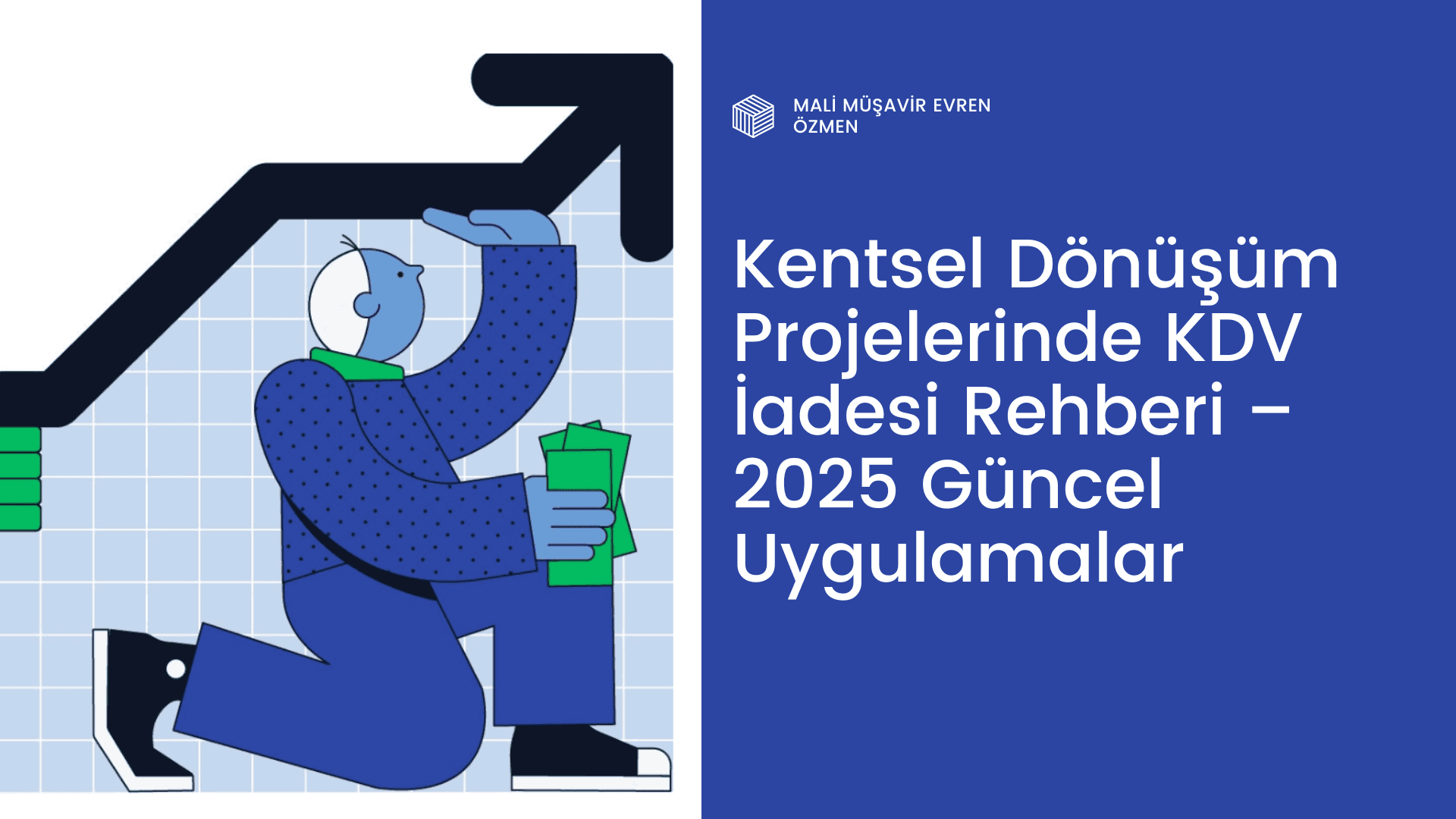 Kentsel Dönüşüm Projelerinde KDV İadesi Rehberi – 2025 Güncel Uygulamalar