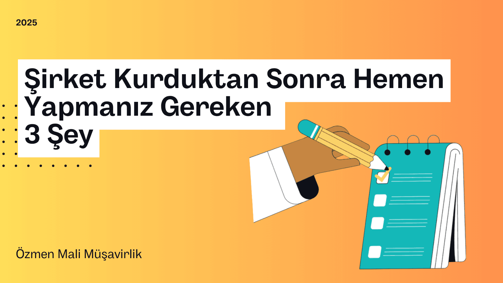 Şirket Kurduktan Sonra Hemen Yapmanız Gereken 3 Şey