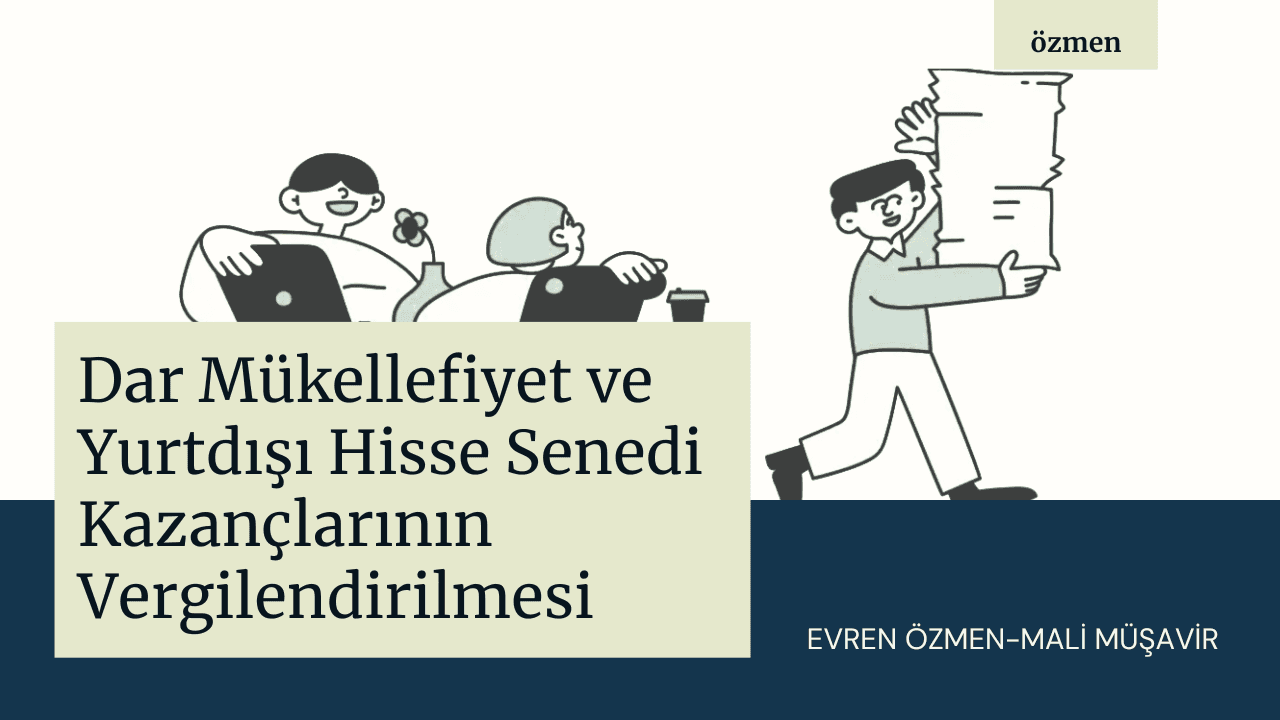 Dar Mükellefiyet ve Yurtdışı Hisse Senedi Kazançlarının Vergilendirilmesi