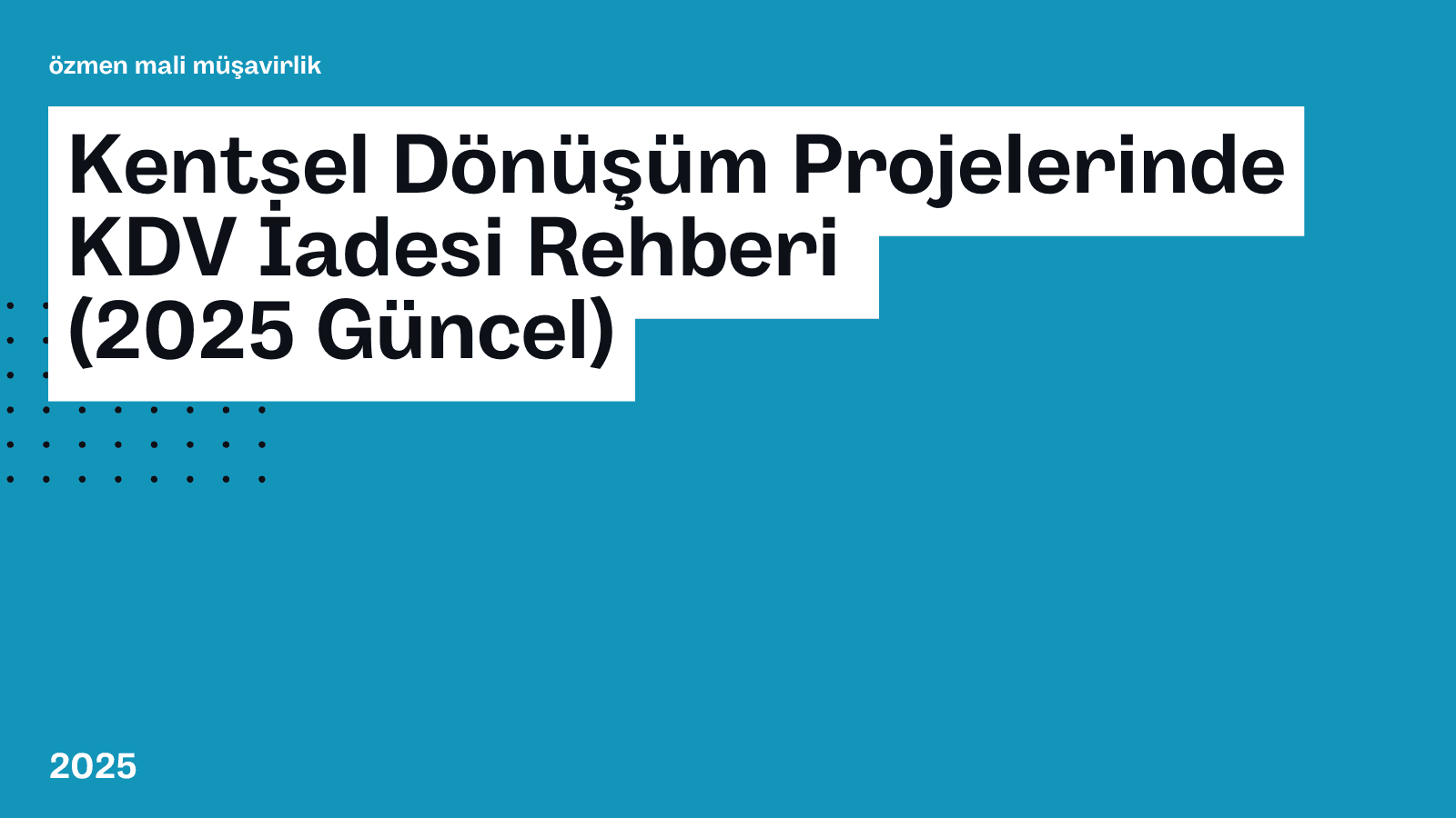 Kentsel Dönüşümde KDV İadesi – Sık Sorulan Sorular