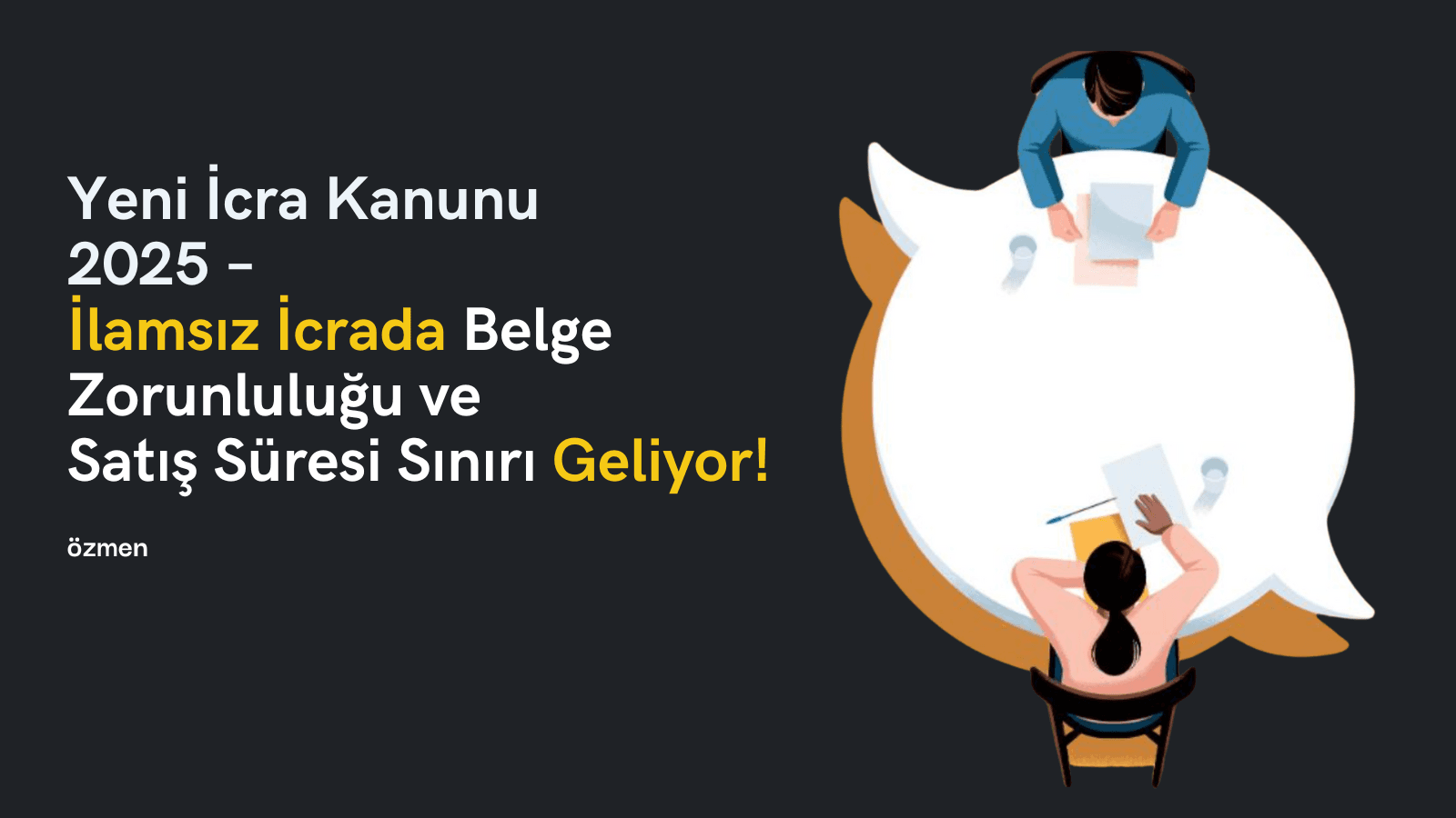 Yeni İcra Kanunu 2025 – İlamsız İcrada Belge Zorunluluğu, Satış Süresi ve Paranın Nemalandırılması