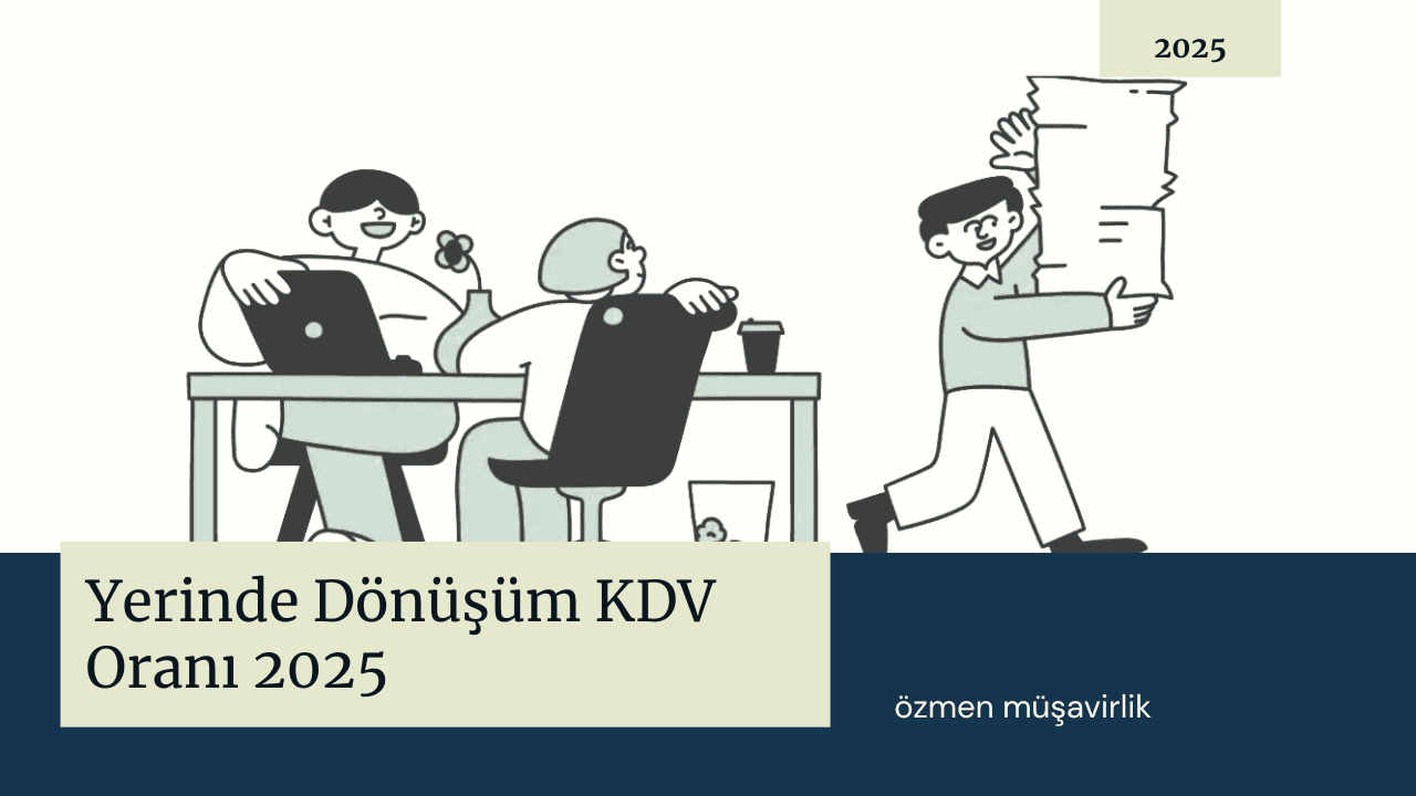Yerinde Dönüşüm KDV Oranı 2025: Deprem Bölgesinde Konut Teslimlerinde Hangi Oran Uygulanır?