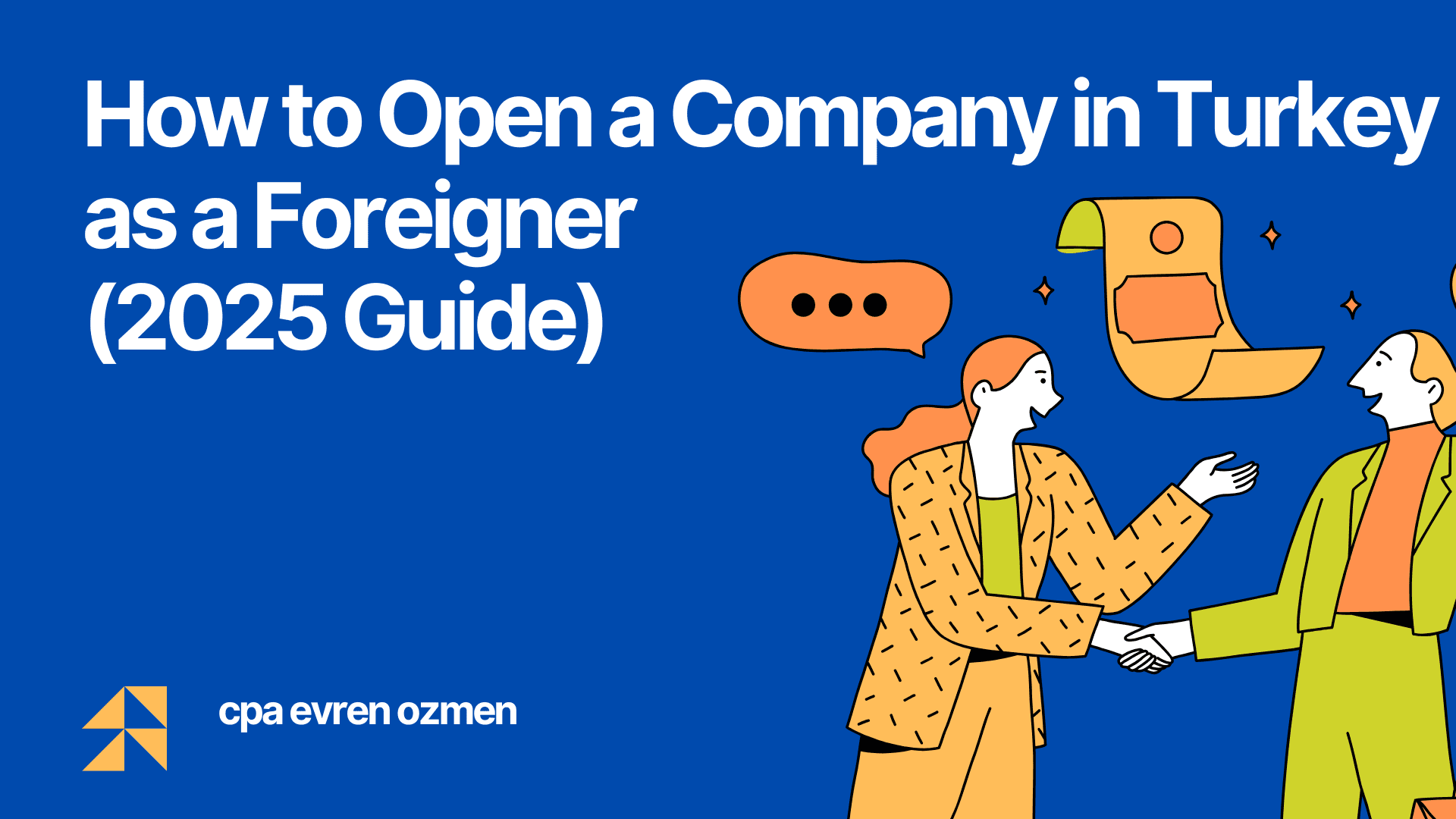 How to Open a Company in Turkey as a Foreigner (2025 Guide)