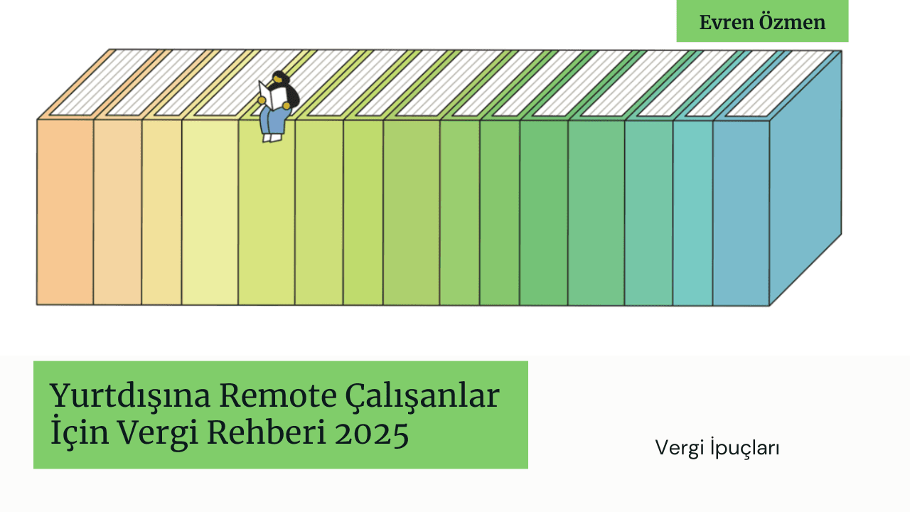 Yurtdışına Remote Çalışanlar İçin Vergi Rehberi 2025