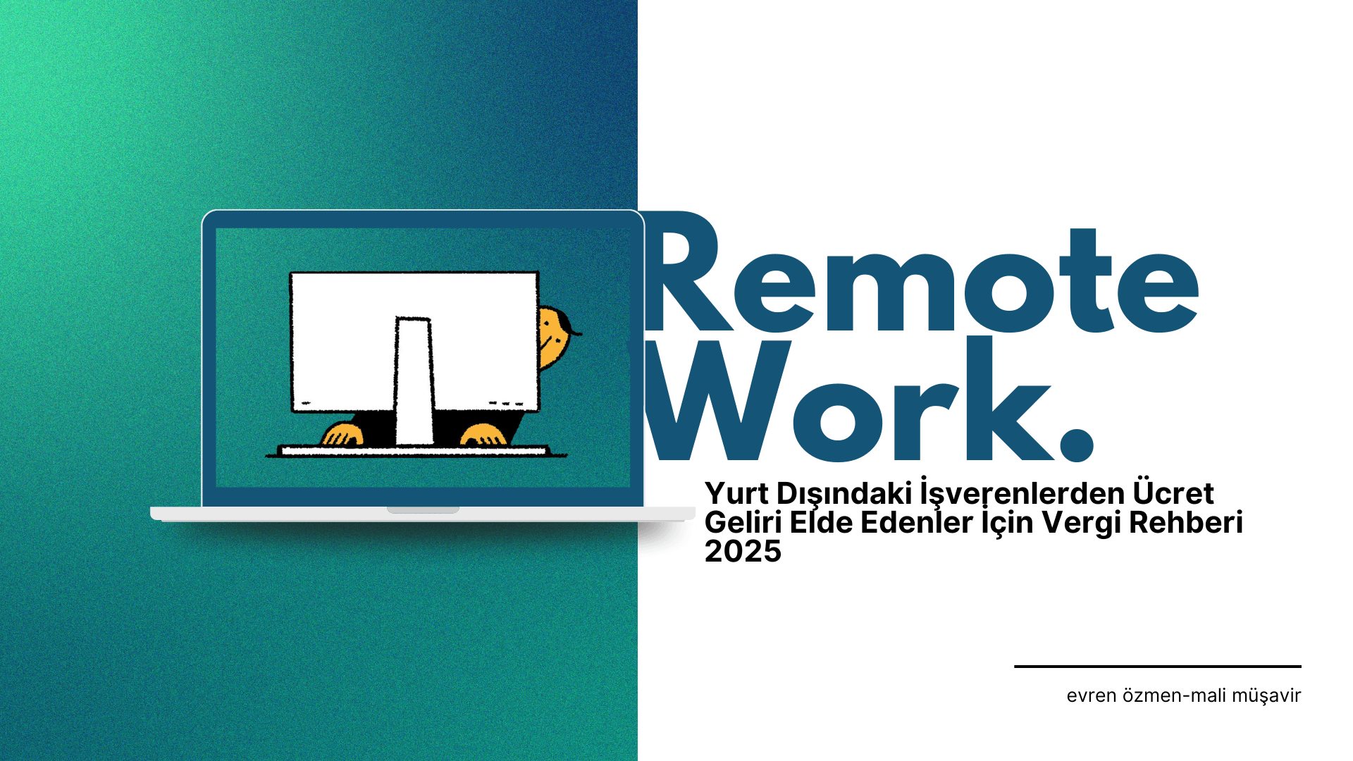 Yurt Dışındaki İşverenlerden Ücret Geliri Elde Edenler İçin Vergi Rehberi 2025