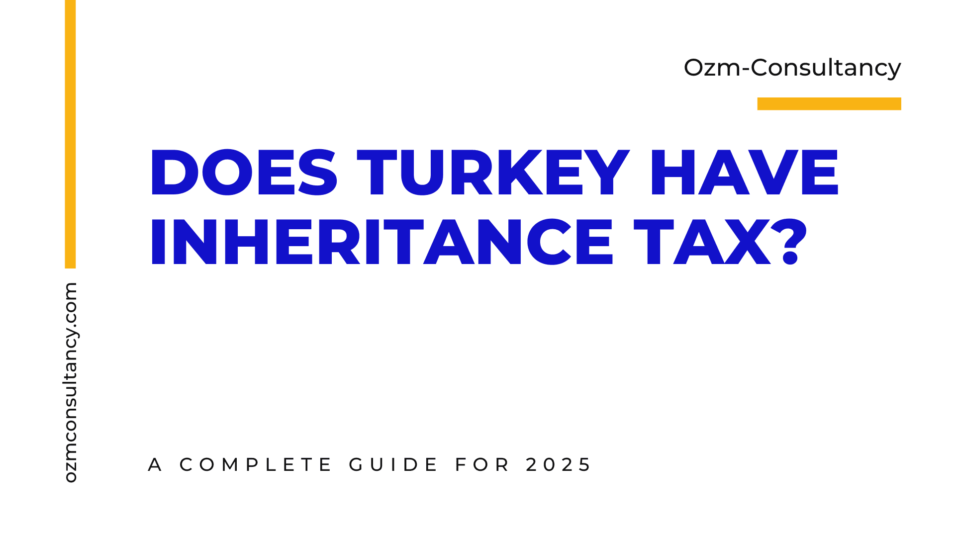 Does Turkey Have Inheritance Tax? A Complete Guide for 2025