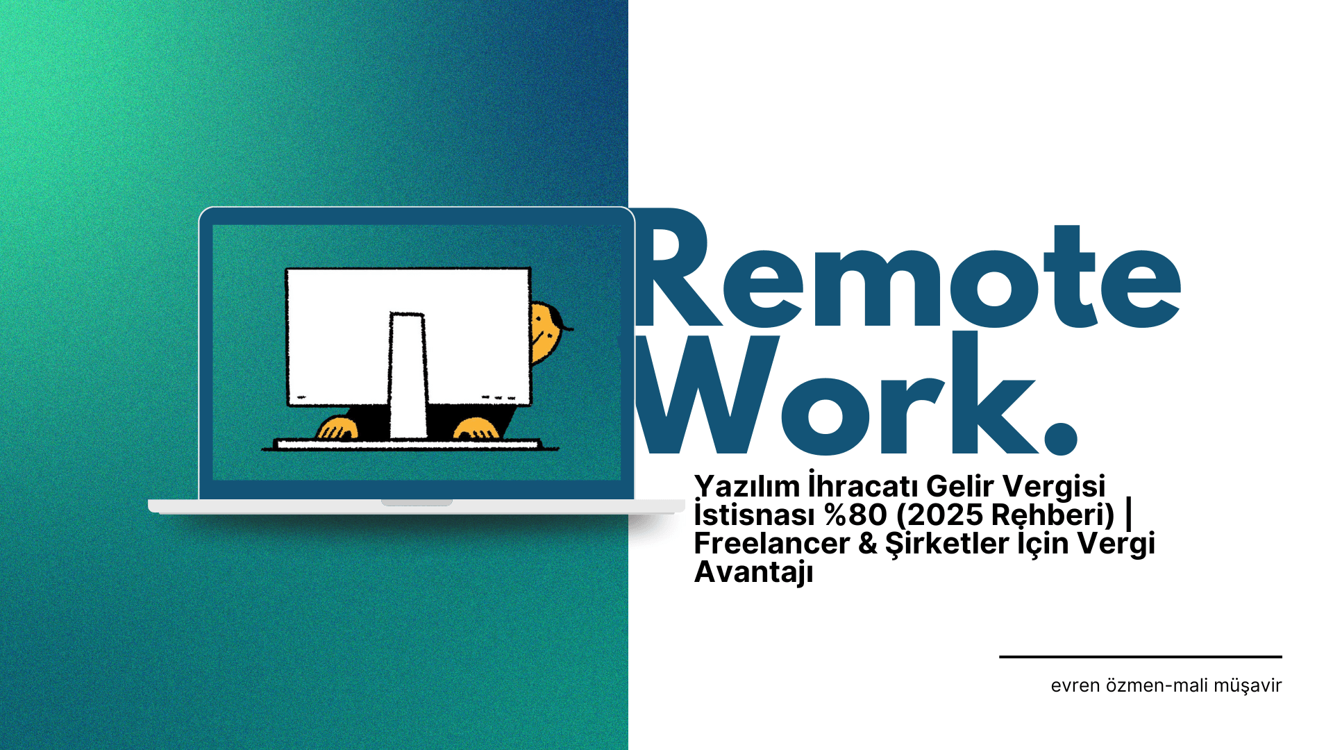 Yazılım İhracatı Gelir Vergisi İstisnası %80 (2025 Rehberi) | Freelancer & Şirketler İçin Vergi Avantajı