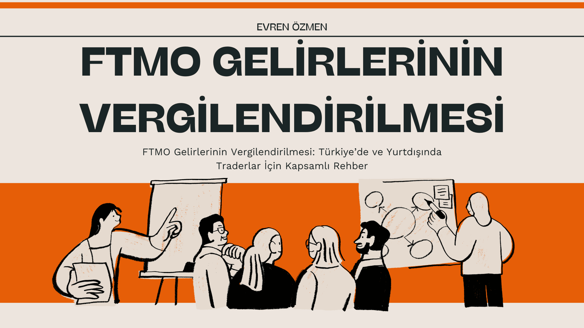 FTMO Gelirlerinin Vergilendirilmesi: Türkiye’de ve Yurtdışında Traderlar İçin Kapsamlı Rehber