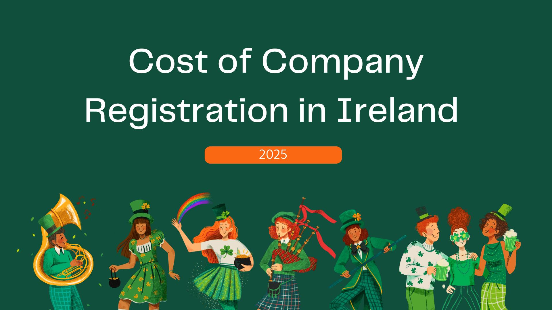 Cost of Company Registration in Ireland 2025: Full Guide for Foreign Investors