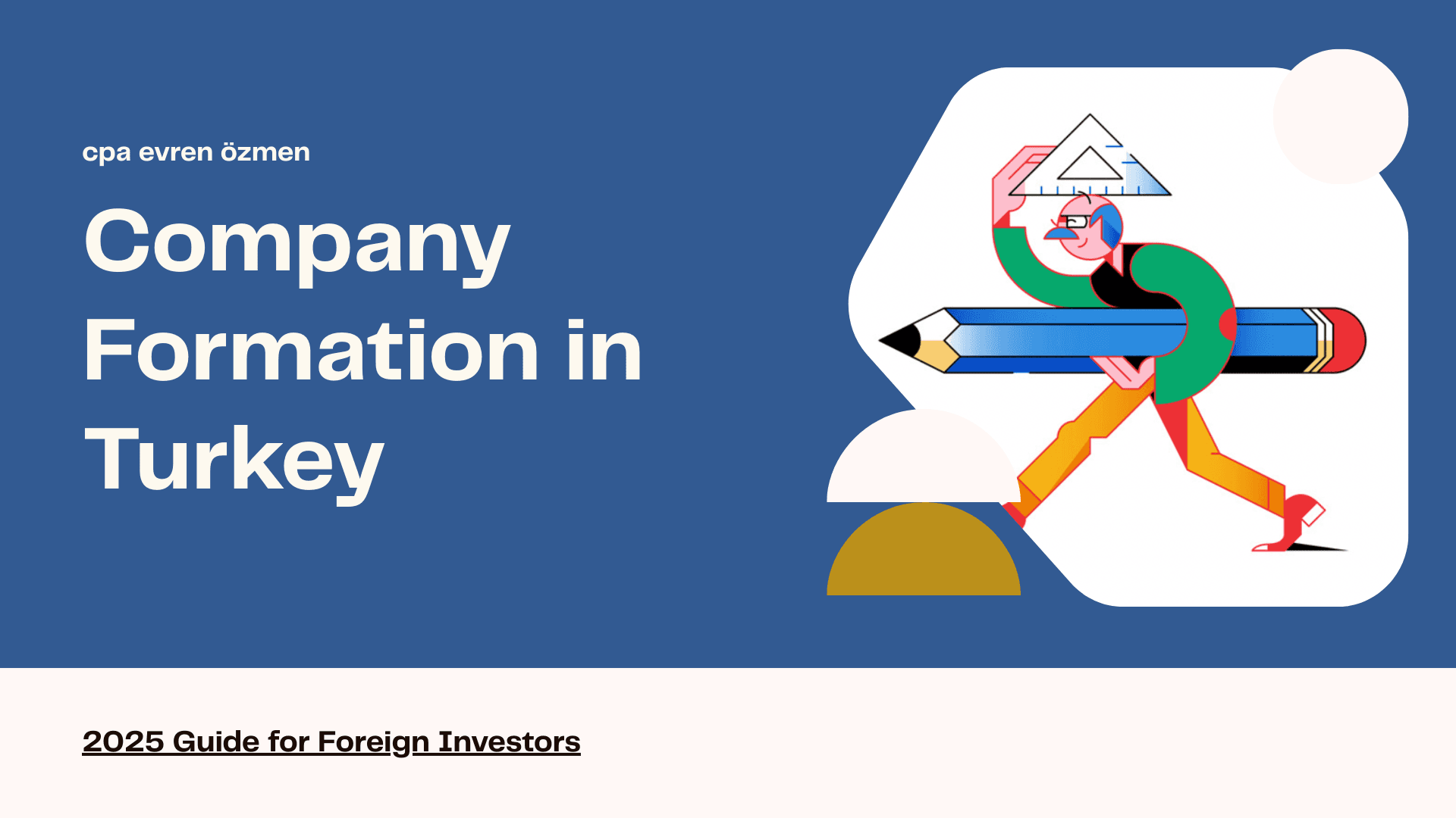 Company Formation in Turkey (2025 Guide for Foreign Investors)