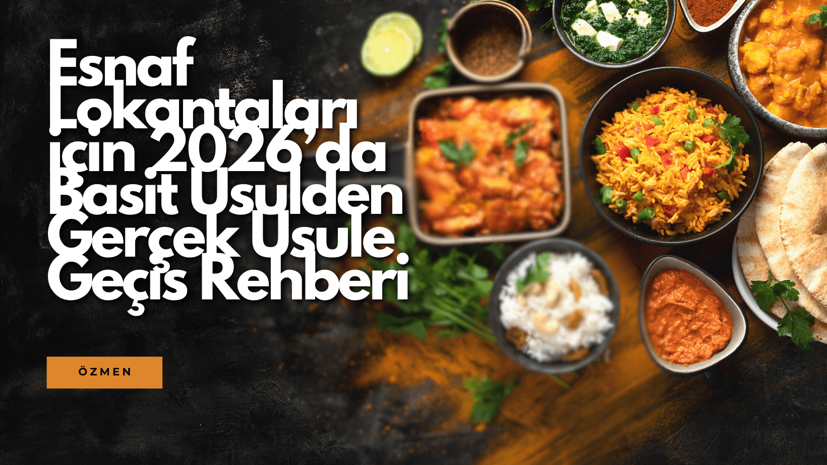 Esnaf Lokantaları İçin 2026’da Basit Usulden Gerçek Usule Geçiş Rehberi