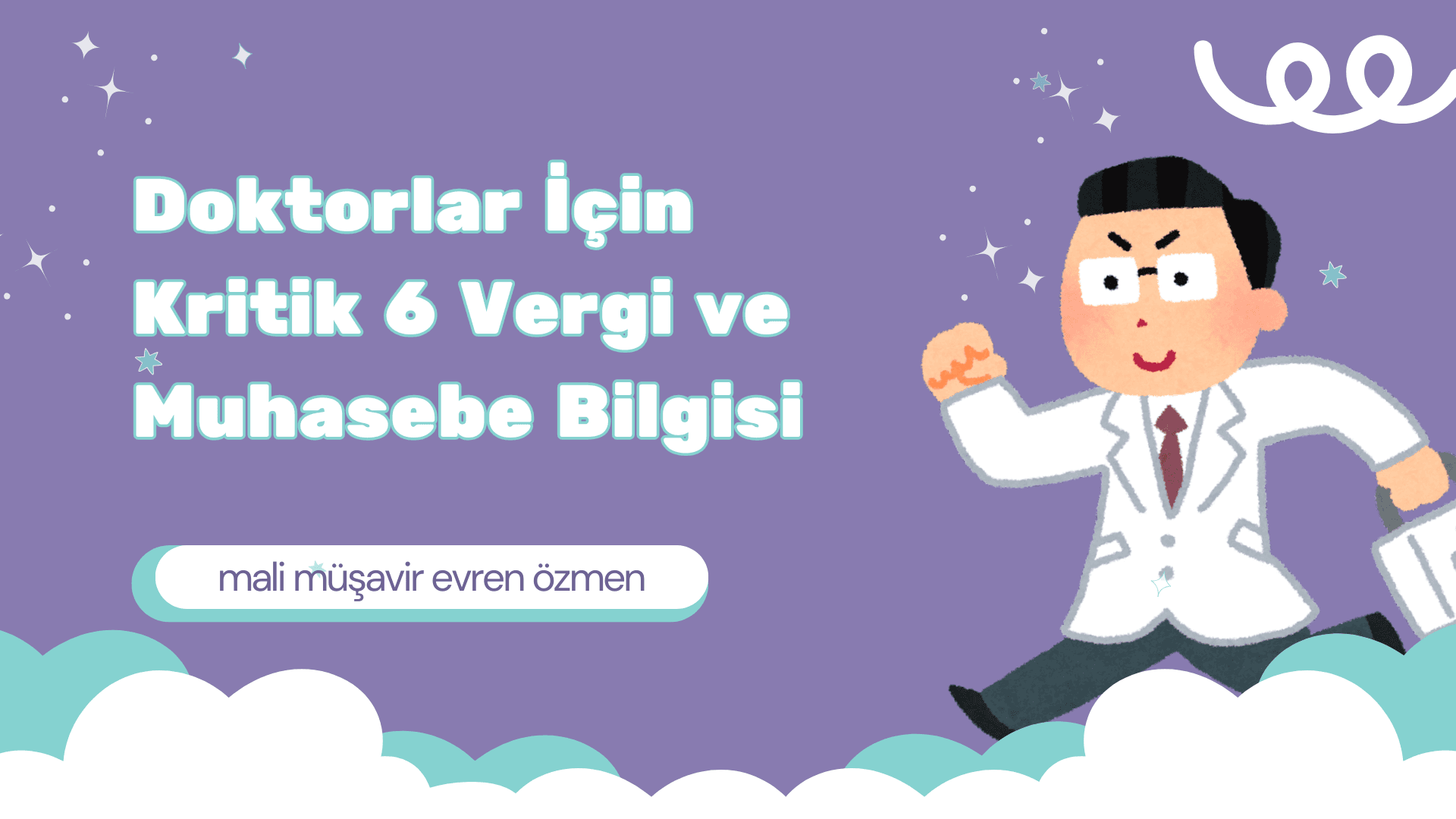 Doktorlar İçin Kritik 6 Vergi ve Muhasebe Bilgisi