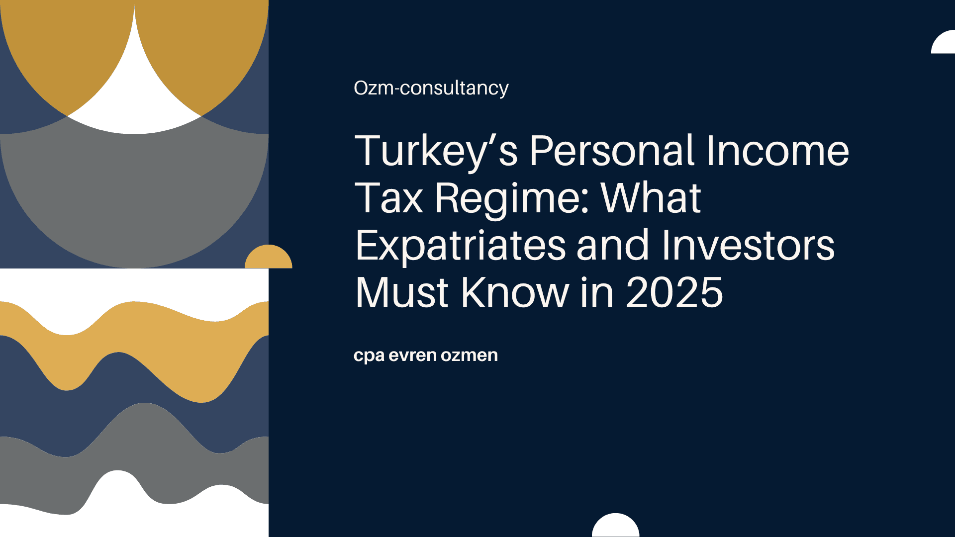 Turkey’s Personal Income Tax Regime: What Expatriates and Investors Must Know in 2025