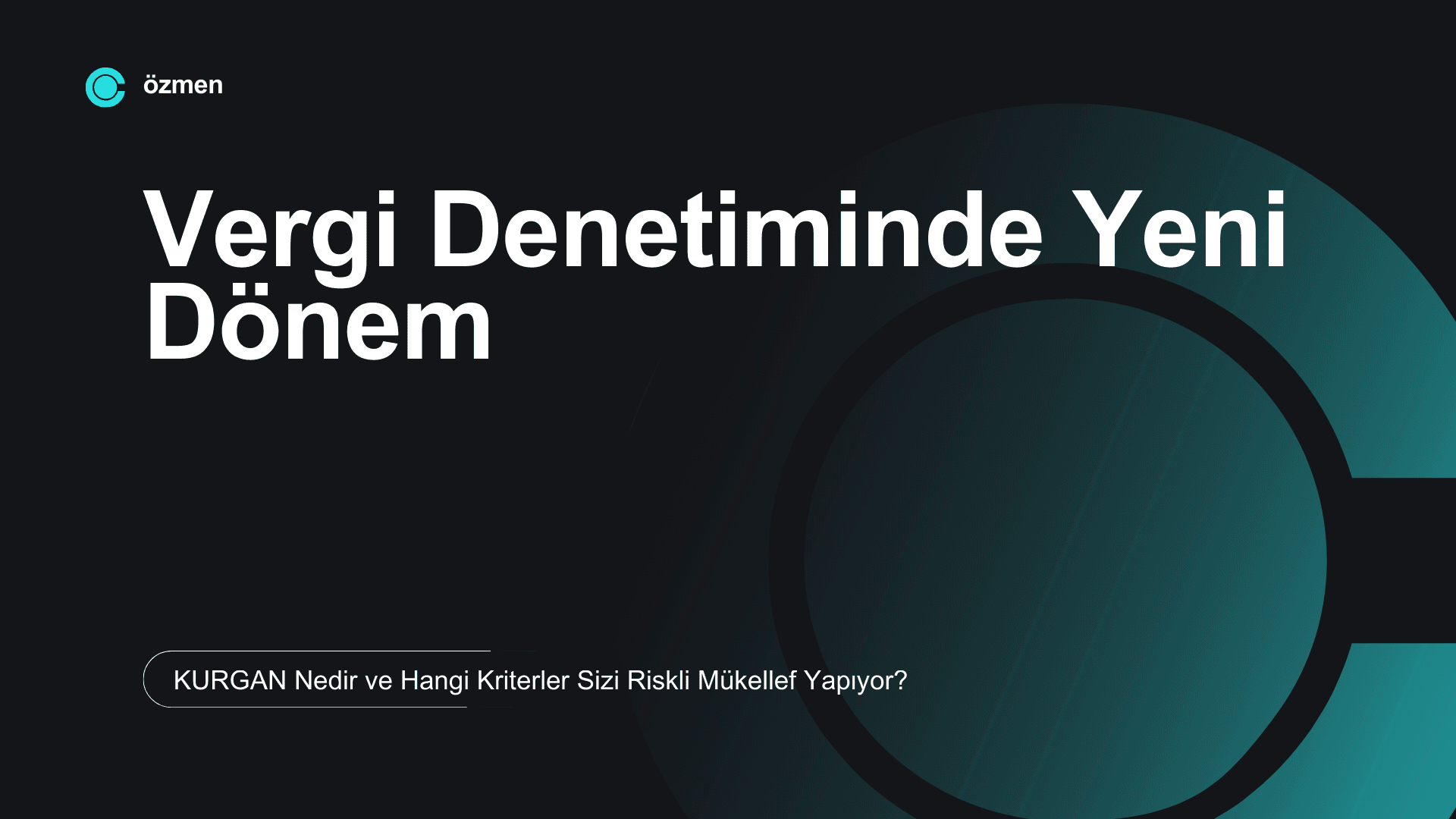 Vergi Denetiminde Yeni Dönem: KURGAN Nedir ve Hangi Kriterler Sizi Riskli Mükellef Yapıyor?