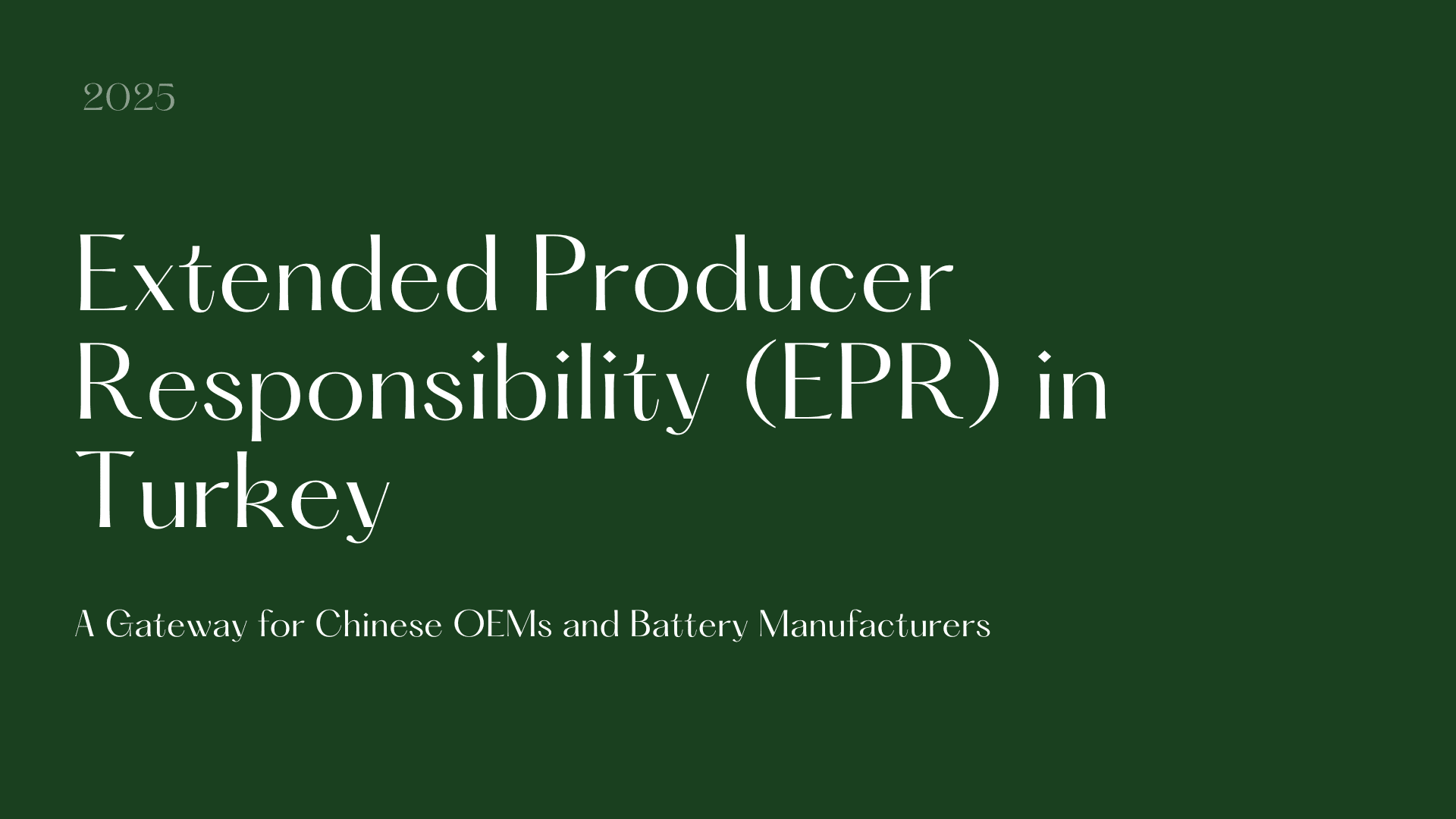 Extended Producer Responsibility (EPR) in Turkey: A Gateway for Chinese OEMs and Battery Manufacturers