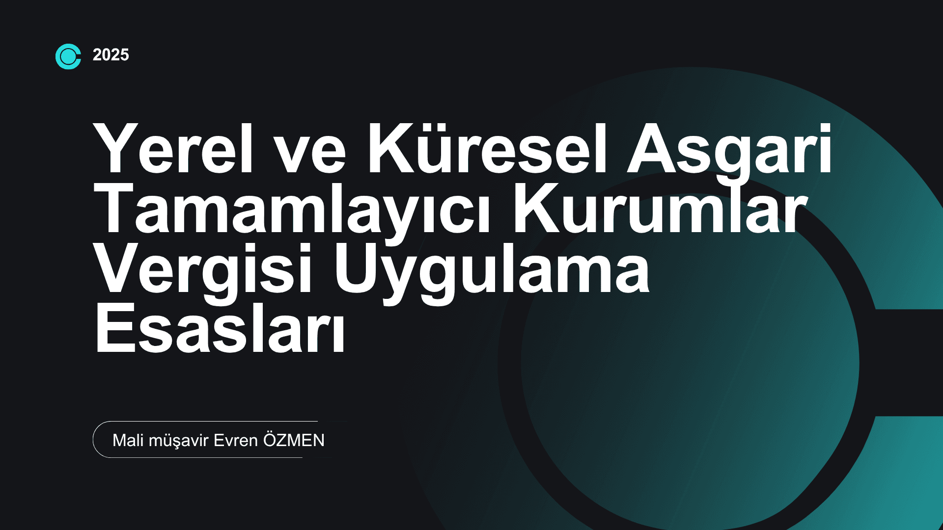 Yerel ve Küresel Asgari Tamamlayıcı Kurumlar Vergisi Uygulama Esasları: Tebliğ