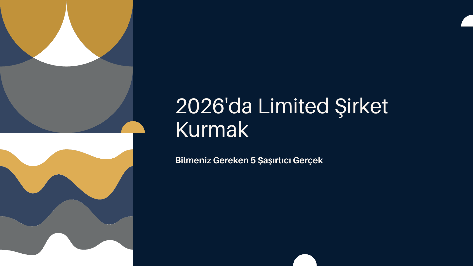 2026'da Limited Şirket Kurmak: Bilmeniz Gereken 5 Şaşırtıcı Gerçek