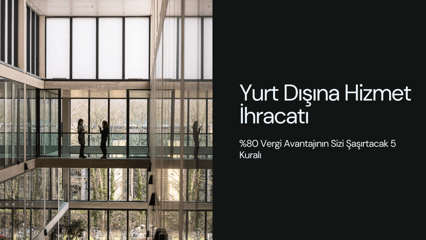 Yurt Dışına Hizmet İhracatı: %80 Vergi Avantajının Sizi Şaşırtacak 5 Kuralı