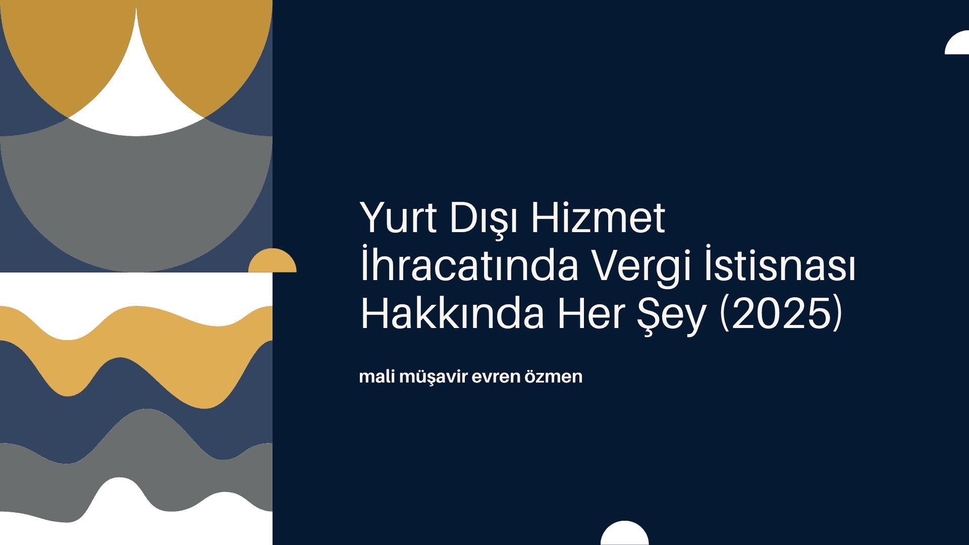 Yurt Dışı Hizmet İhracatında Vergi İstisnası Hakkında Her Şey (2025)