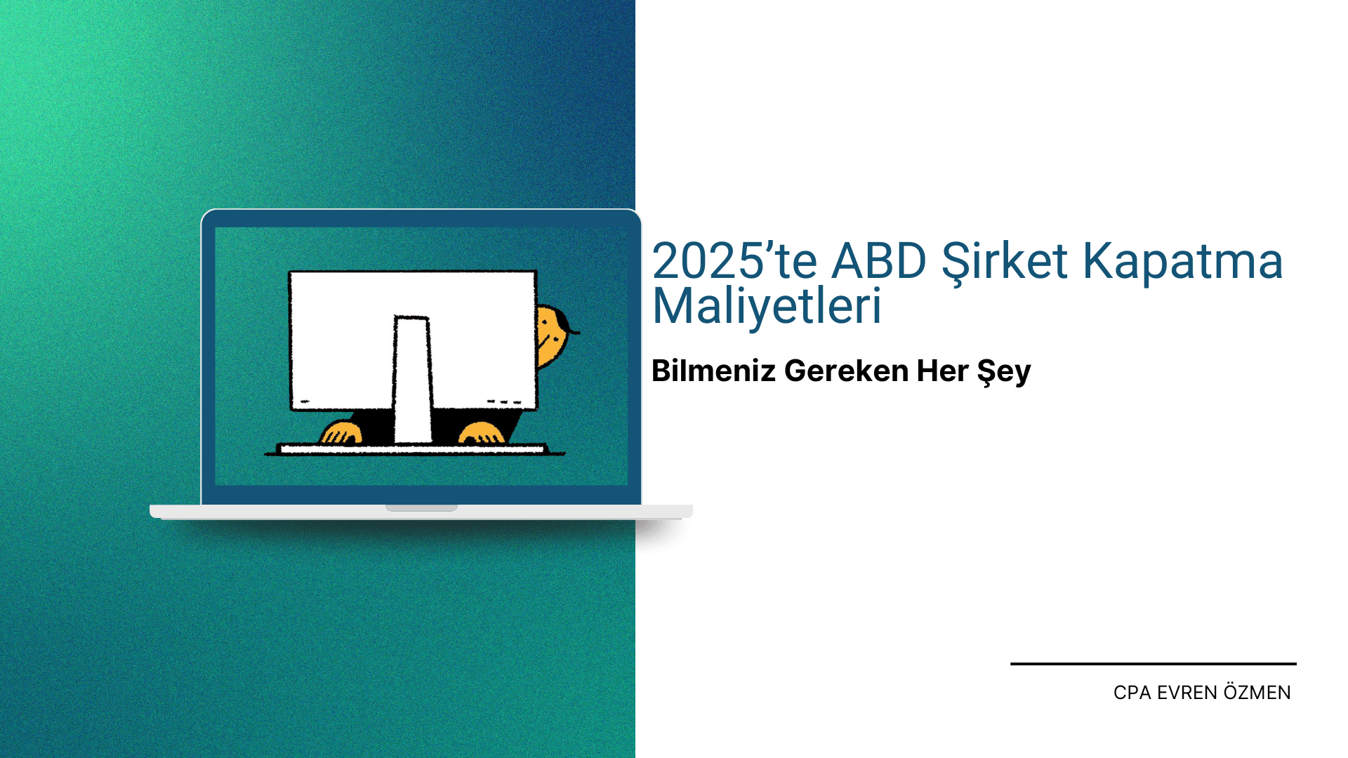 2025’te ABD Şirket Kapatma Maliyetleri: Bilmeniz Gereken Her Şey