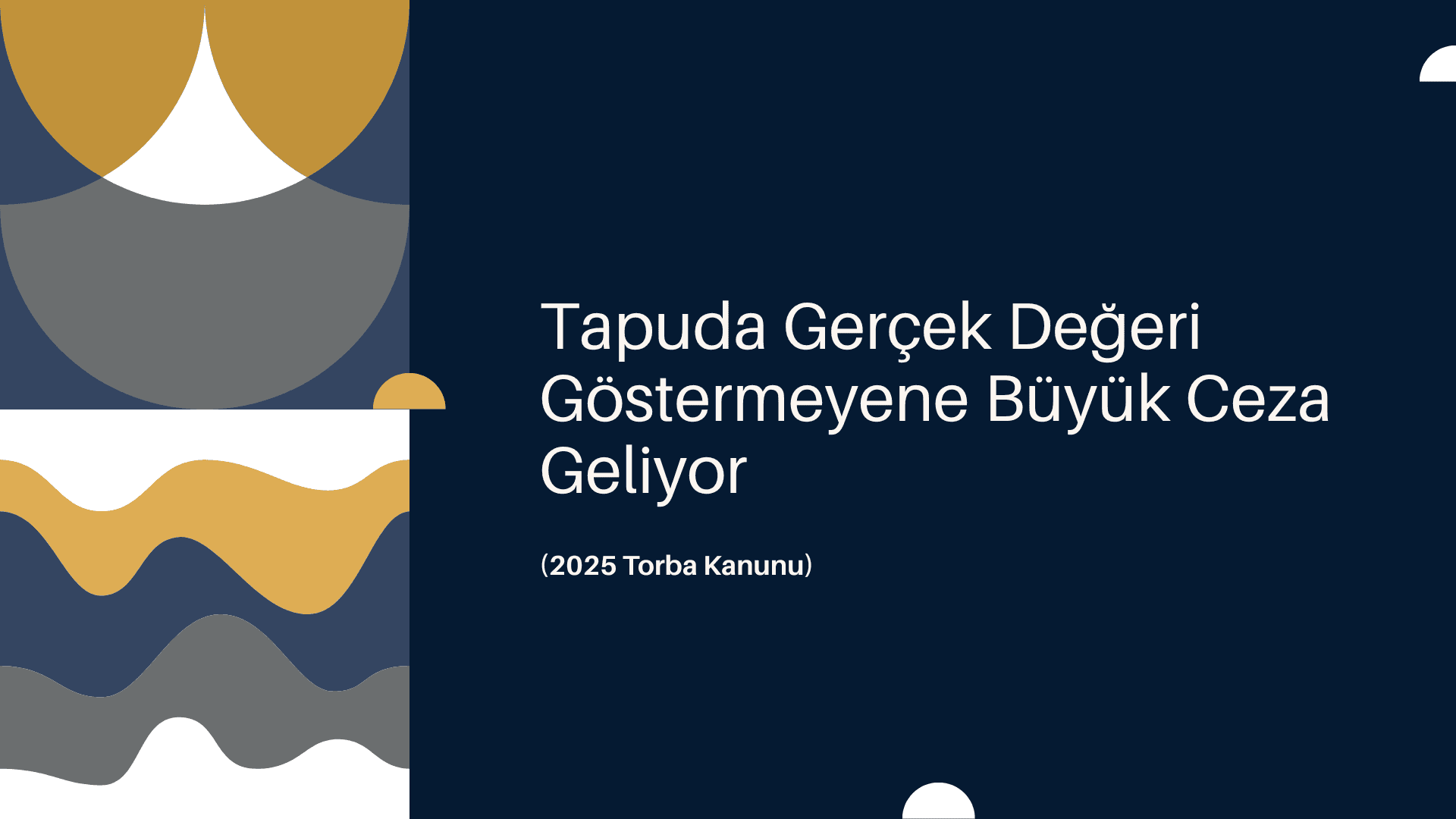 Tapuda Gerçek Değeri Göstermeyene Büyük Ceza Geliyor (2025 Torba Kanunu)