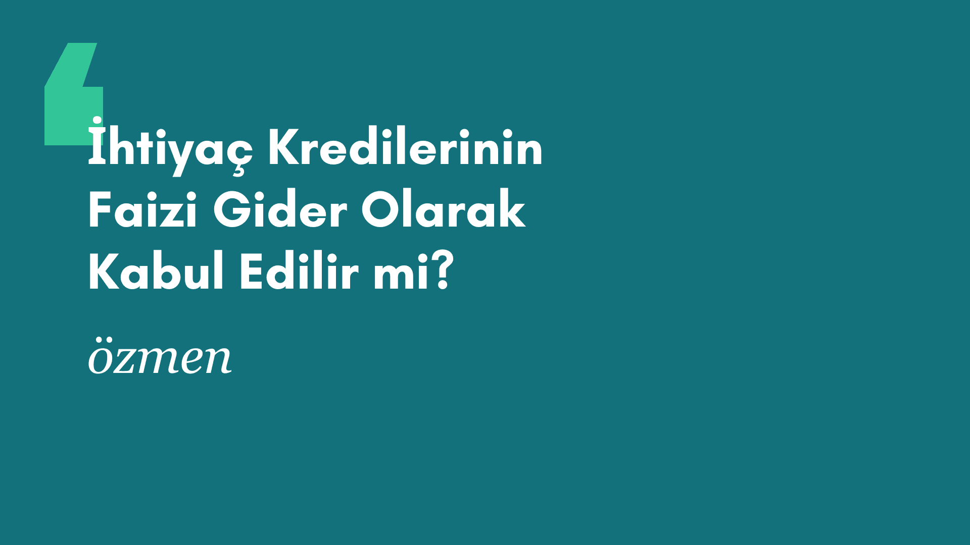 İhtiyaç Kredilerinin Faizi Gider Olarak Kabul Edilir mi?