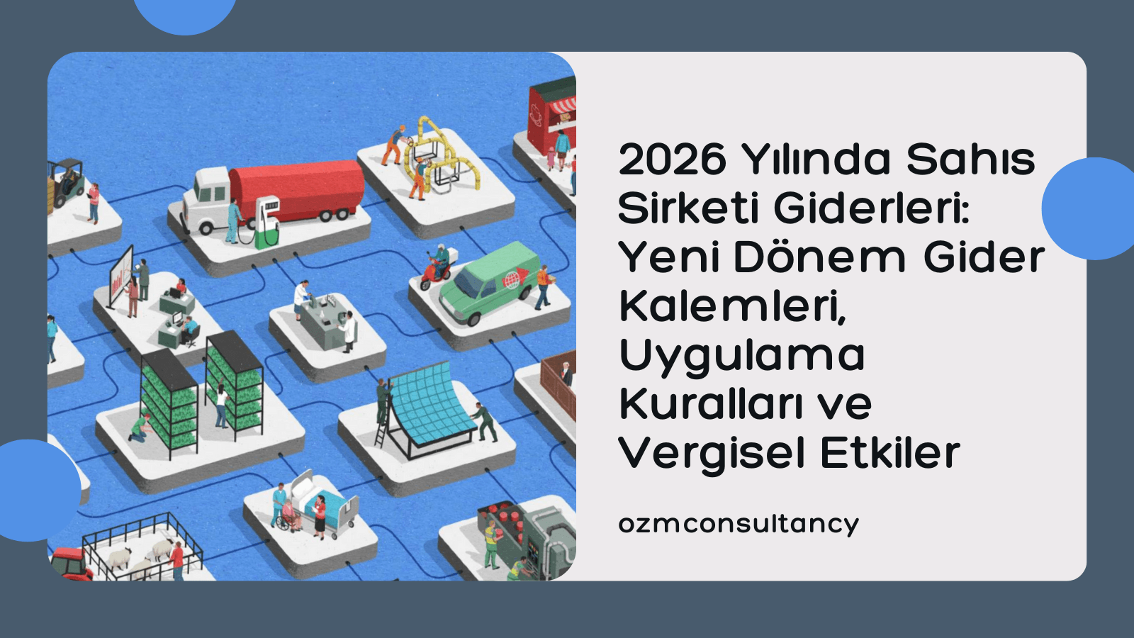2026 Yılında Şahıs Şirketi Giderleri: Yeni Dönem Gider Kalemleri, Uygulama Kuralları ve Vergisel Etkiler