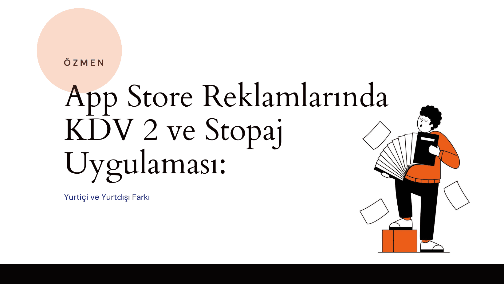 App Store Reklamlarında KDV 2 ve Stopaj Uygulaması: Yurtiçi ve Yurtdışı Farkı