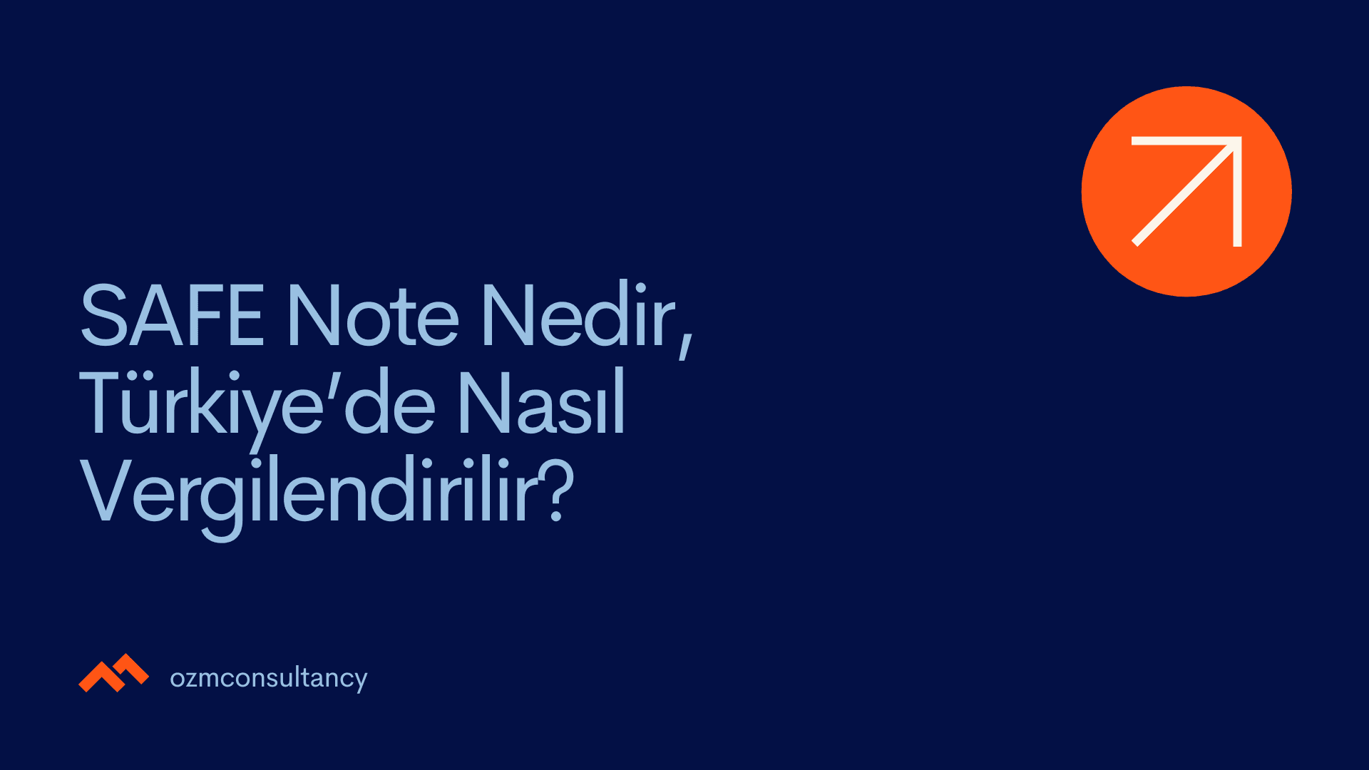 SAFE Note Nedir, Türkiye’de Nasıl Vergilendirilir?
