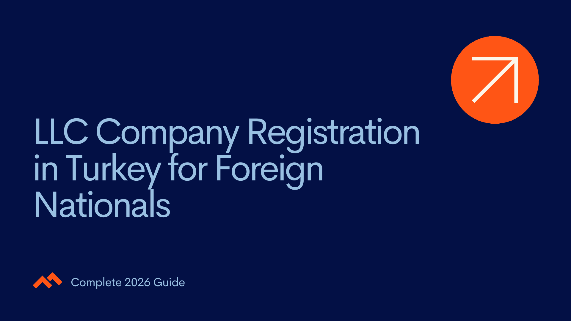 LLC Company Registration in Turkey for Foreign Nationals — Complete 2026 Guide