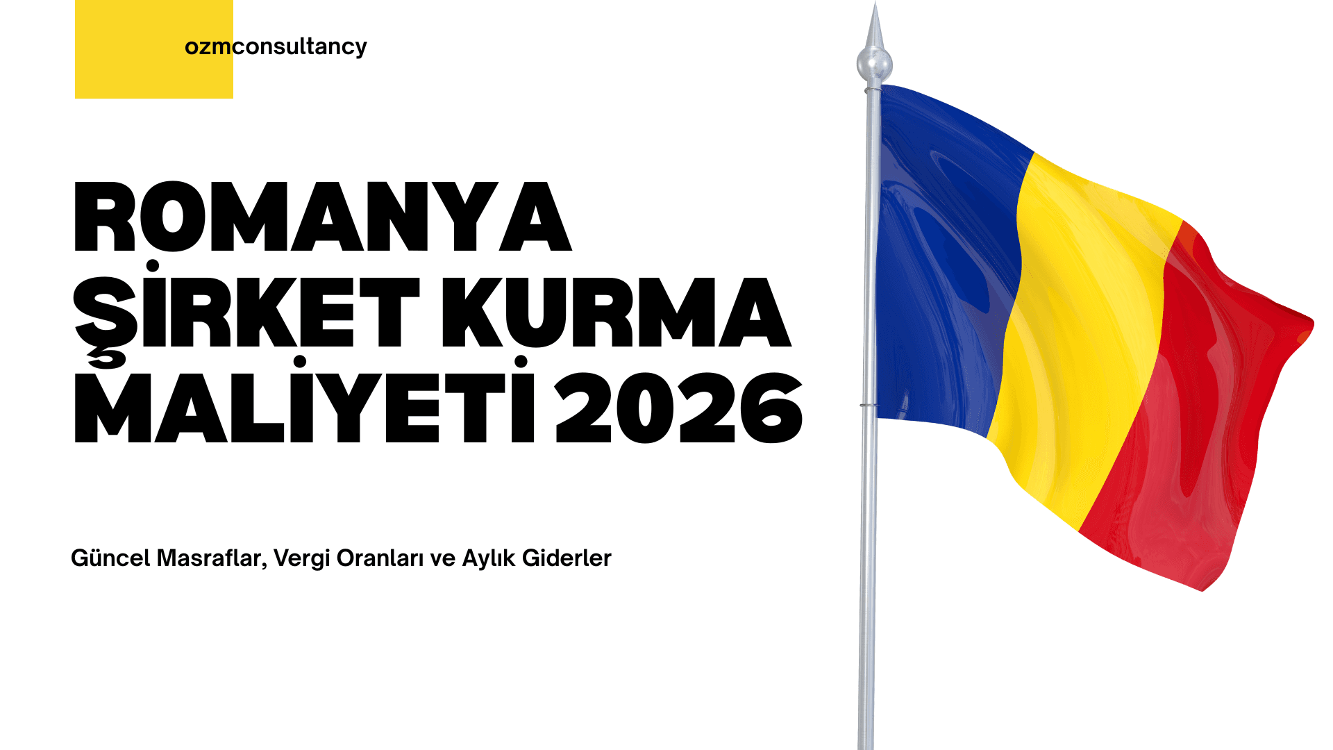 Romanya Şirket Kurma Maliyeti 2026