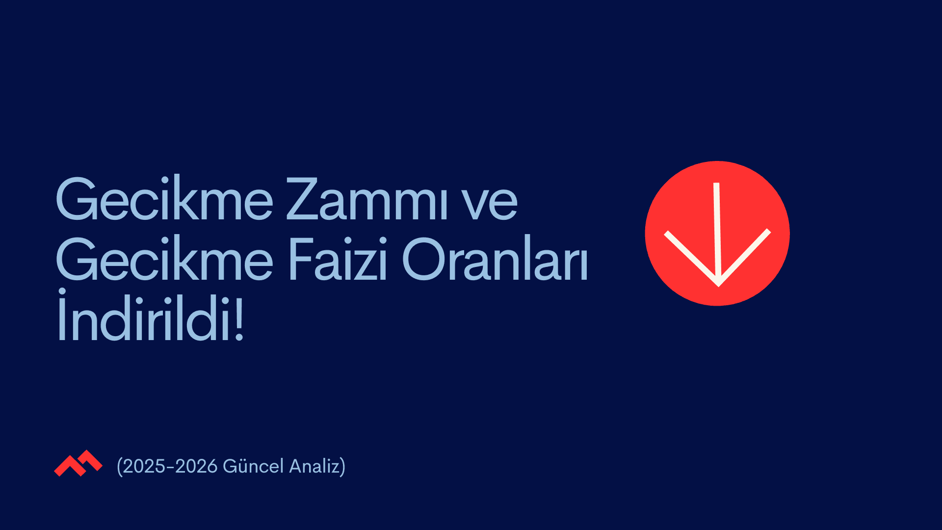 Gecikme Zammı ve Gecikme Faizi Oranları İndirildi! (2025-2026 Güncel Analiz)