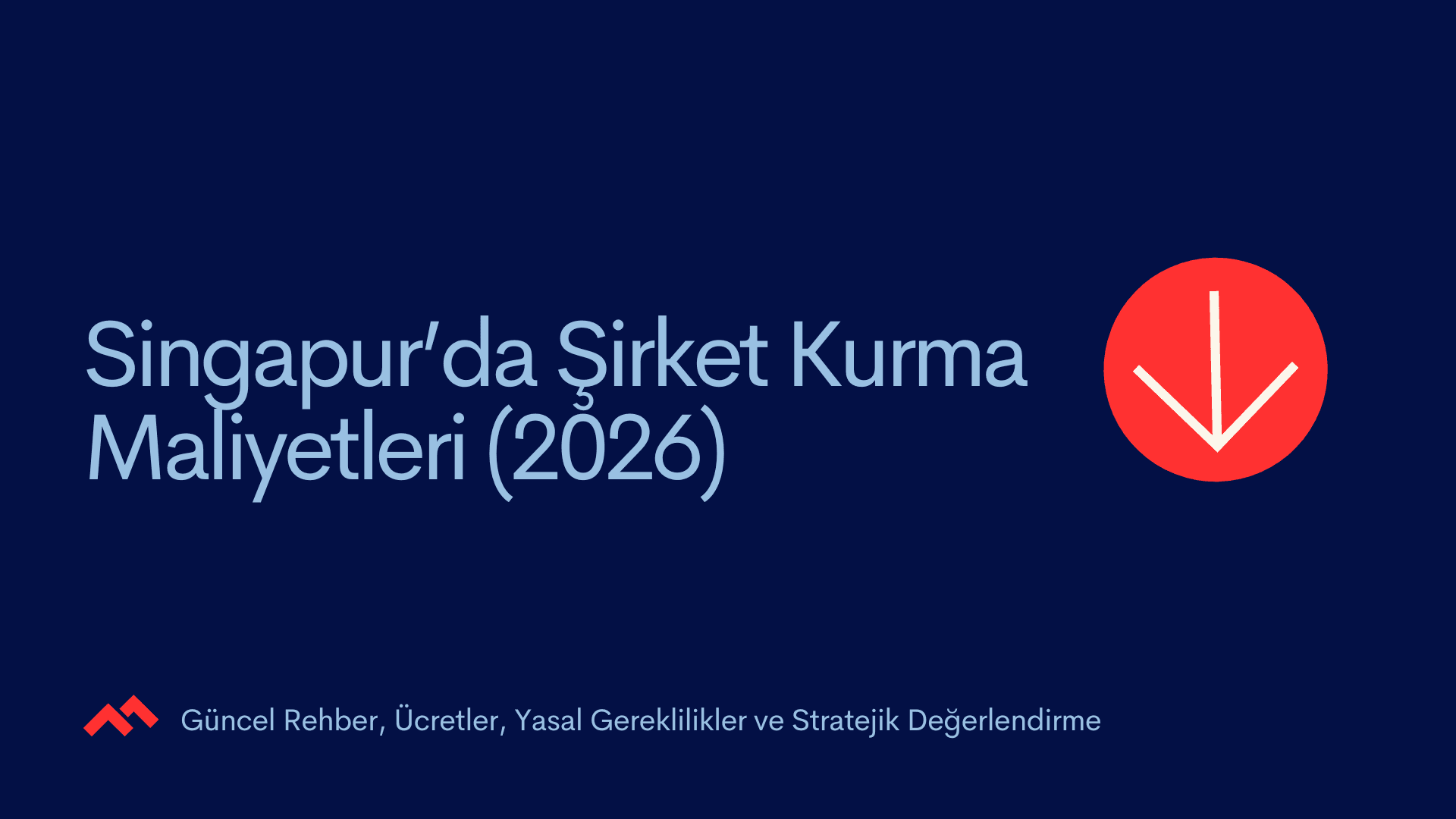 Singapur’da Şirket Kurma Maliyetleri (2026): Güncel Rehber, Ücretler, Yasal Gereklilikler ve Stratejik Değerlendirme