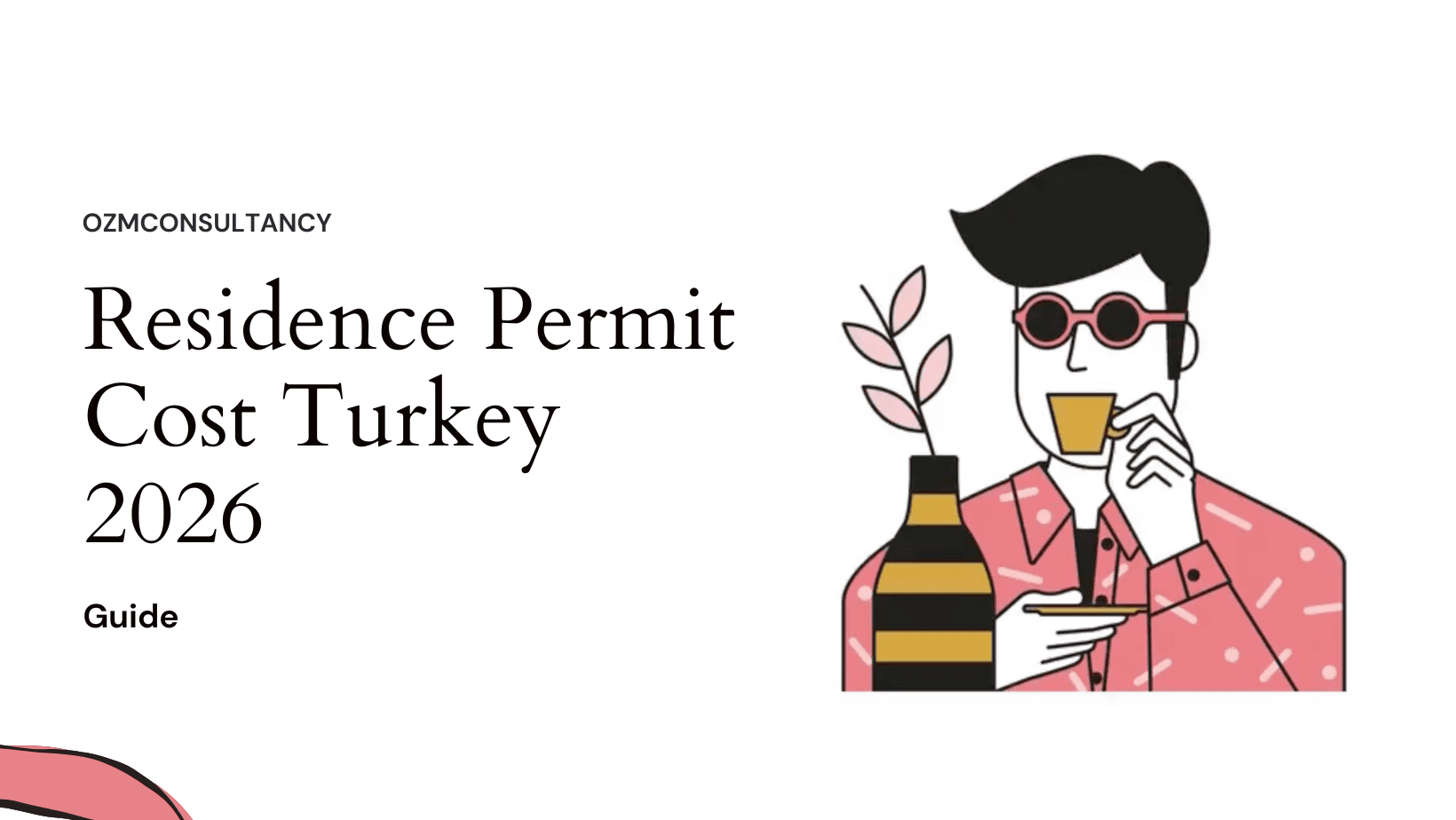 Residence Permit Cost Turkey 2026: Complete Guide for Foreigners, Investors, and Remote Workers