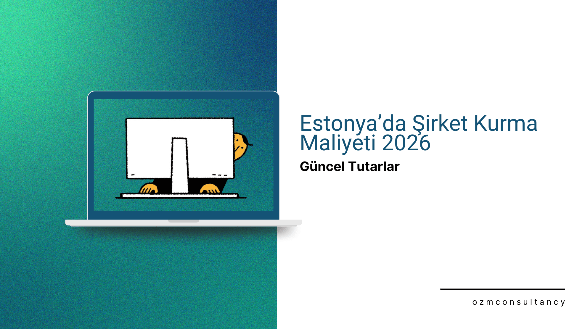 Estonya’da Şirket Kurma Maliyeti 2026 e-Residency, Vergi Avantajları ve Maliyetler (Tüm Süreç)