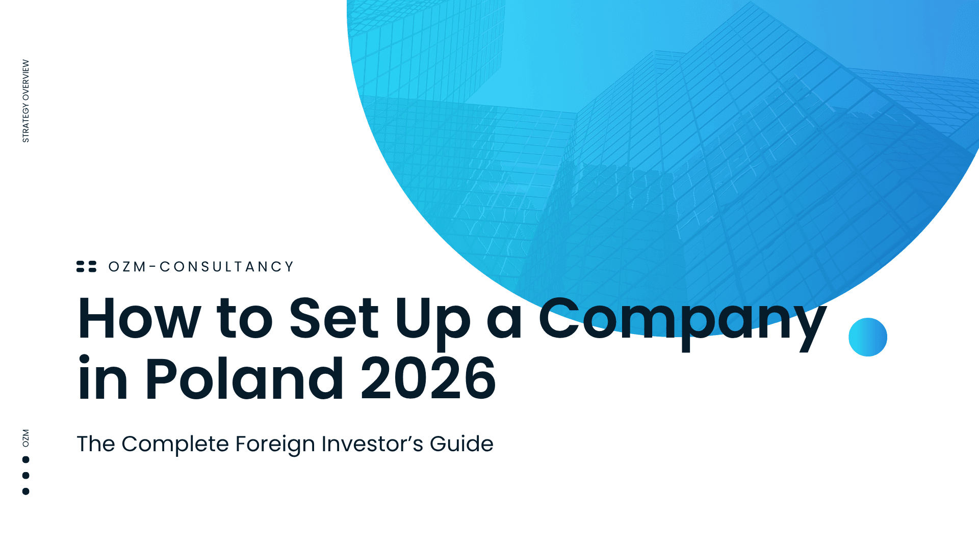How to Set Up a Company in Poland (2025/2026): The Complete Foreign Investor’s Guide