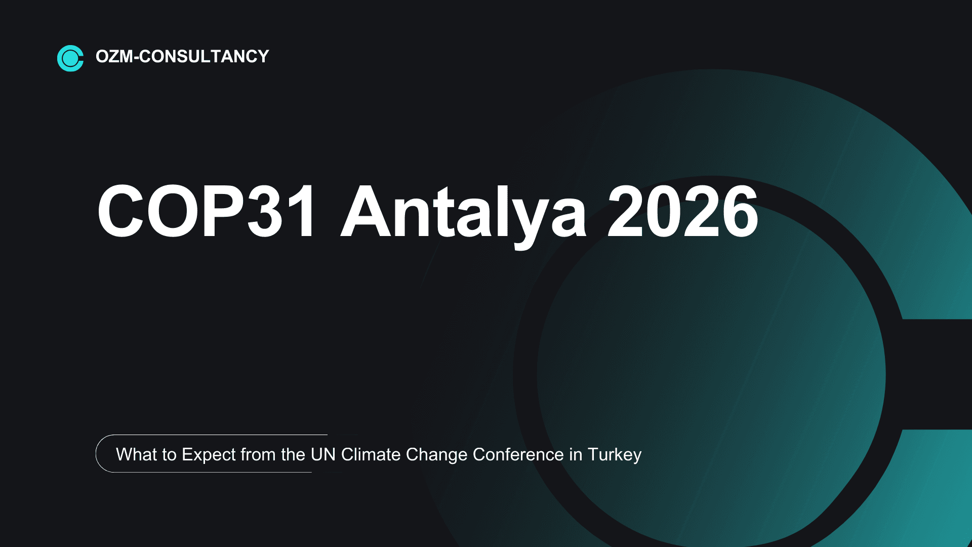 COP31 Antalya 2026: What to Expect from the UN Climate Change Conference in Turkey