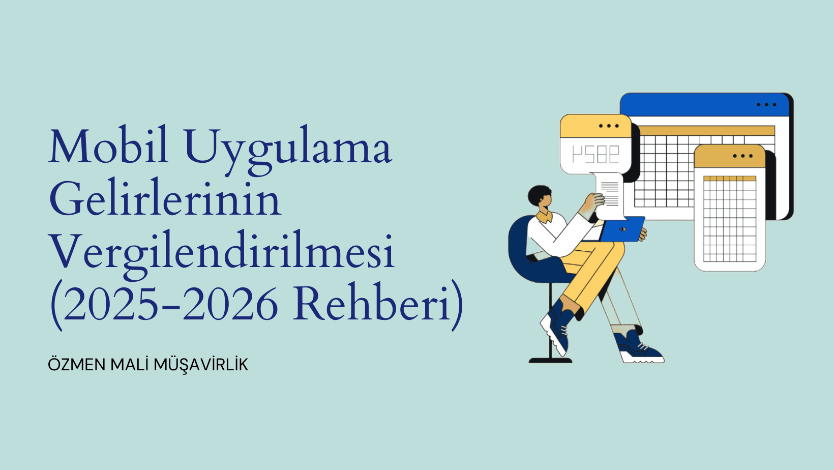 Mobil Uygulama Gelirlerinin Vergilendirilmesi (2025-2026 Rehberi)