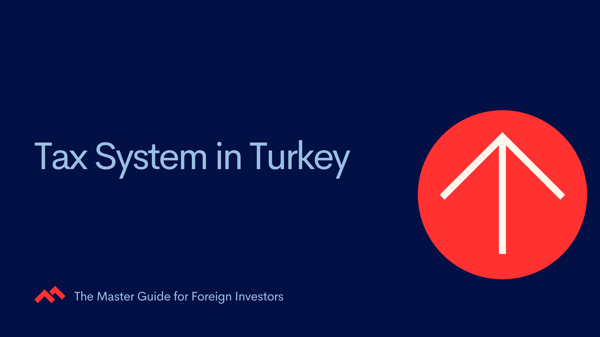 Tax System in Turkey – The Master Guide for Foreign Investors