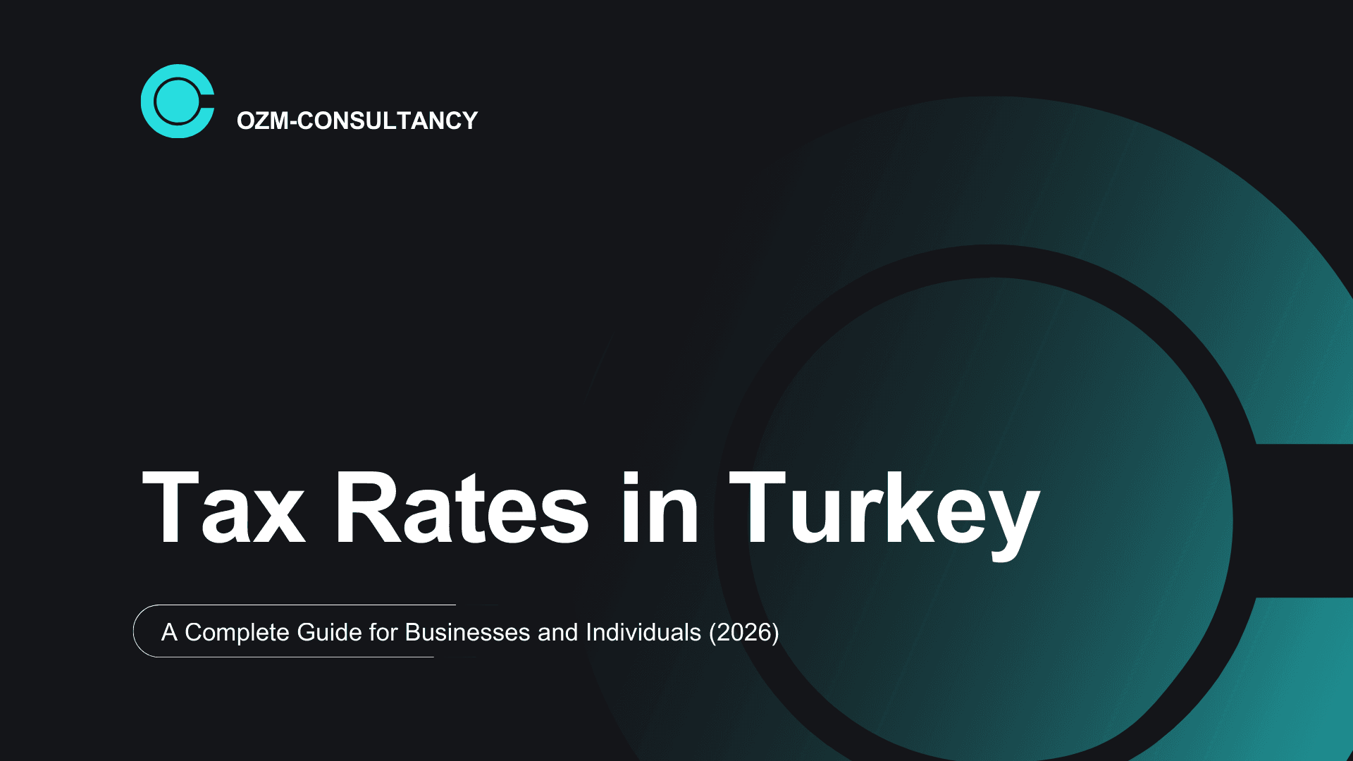 Tax Rates in Turkey: A Complete Guide for Businesses and Individuals (2026)