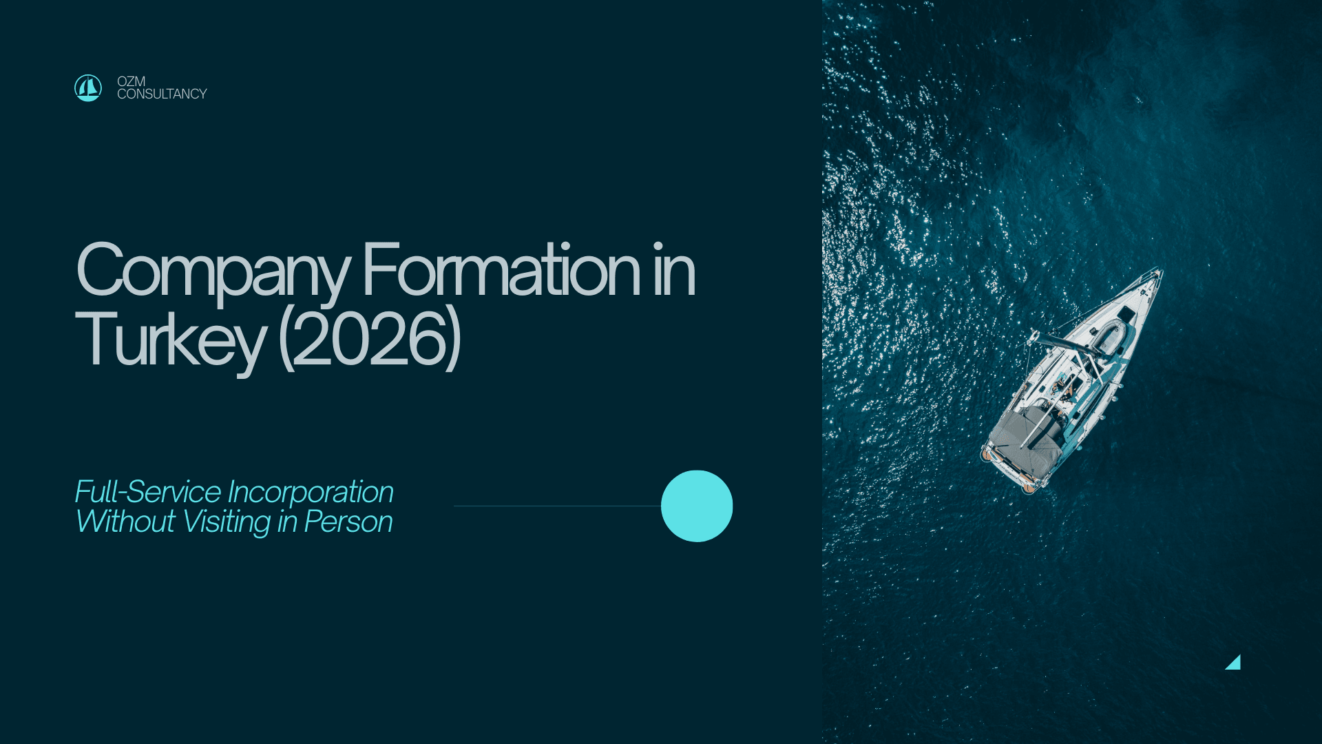 Company Formation in Turkey (2026): Full-Service Incorporation Without Visiting in Person