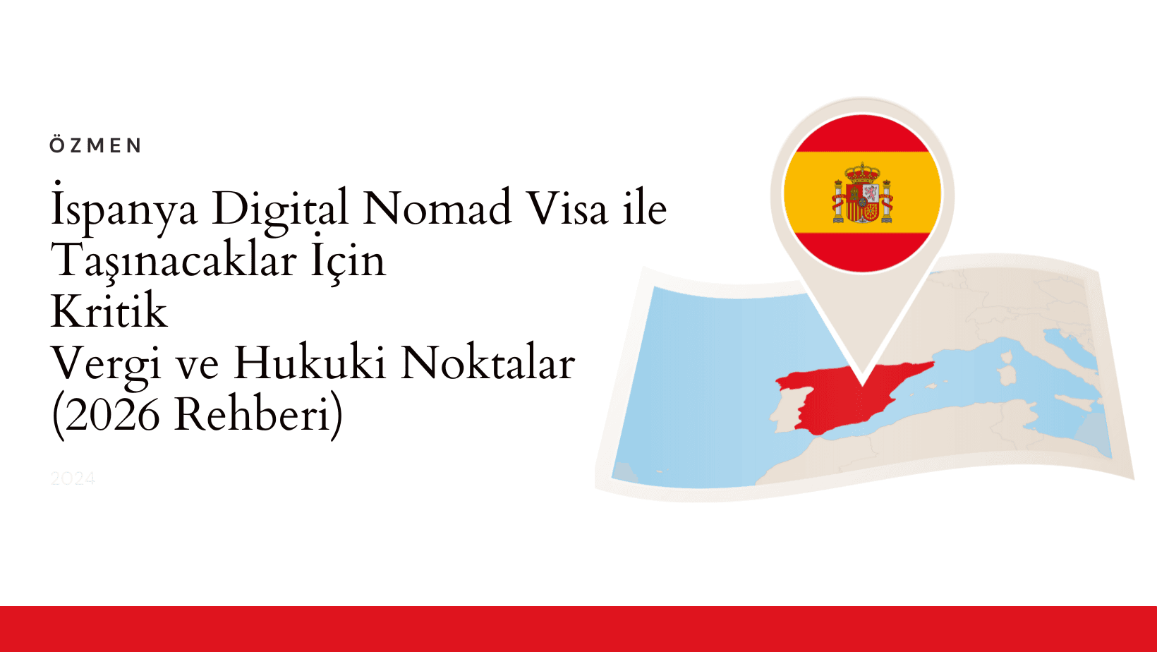 İspanya Digital Nomad Visa ile Taşınacaklar İçin Kritik Vergi ve Hukuki Noktalar (2026 Rehberi)