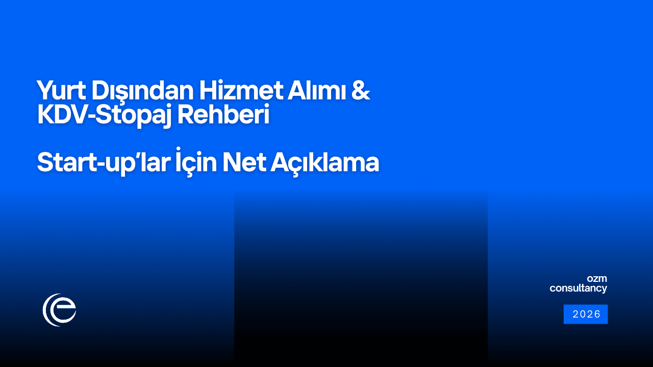 Yurt Dışından Hizmet Alımı & KDV‑Stopaj Rehberi: Start‑up’lar İçin Net Açıklama
