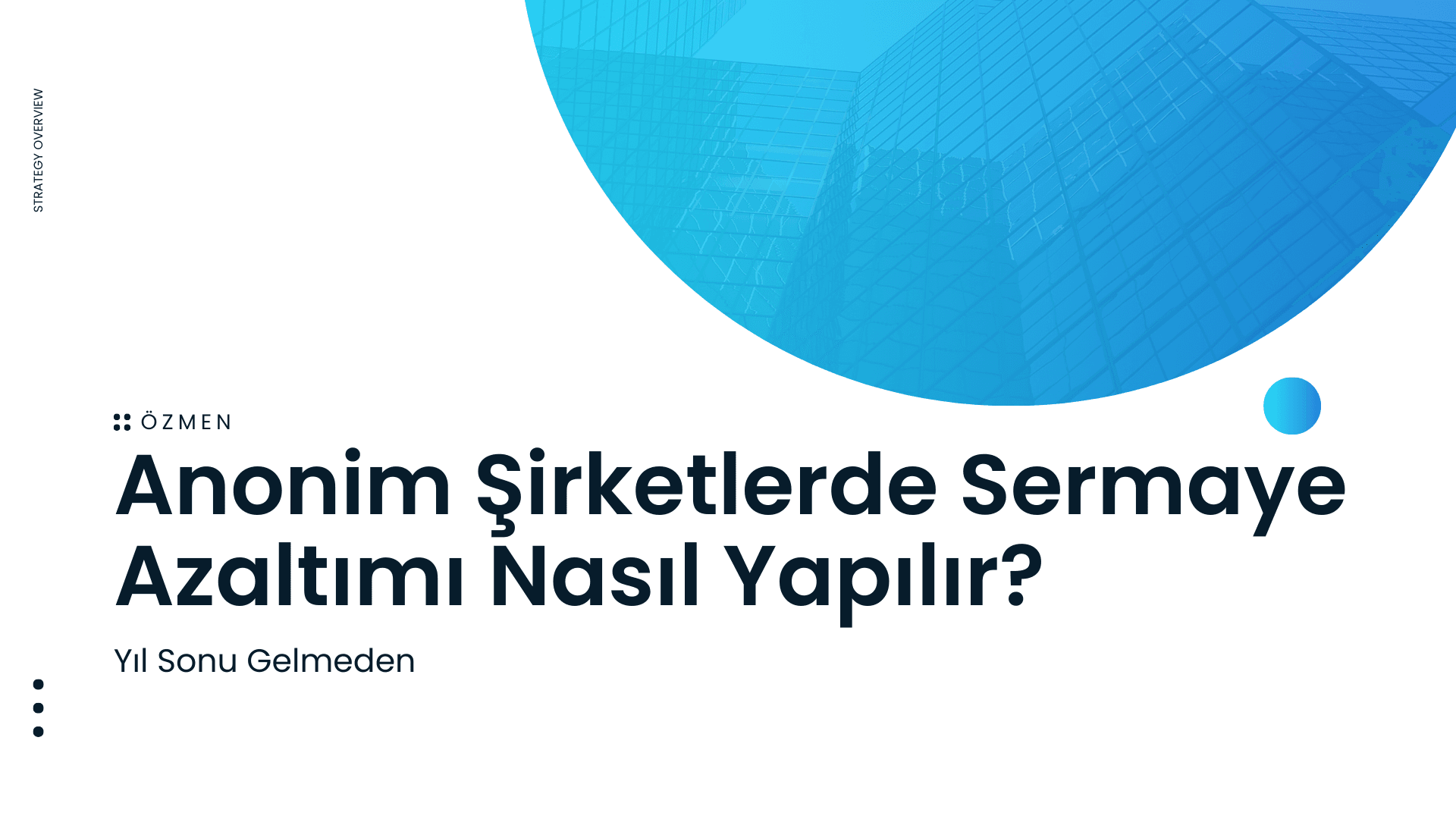 Anonim Şirketlerde Sermaye Azaltımı Nasıl Yapılır? Yıl Sonu Rehberi