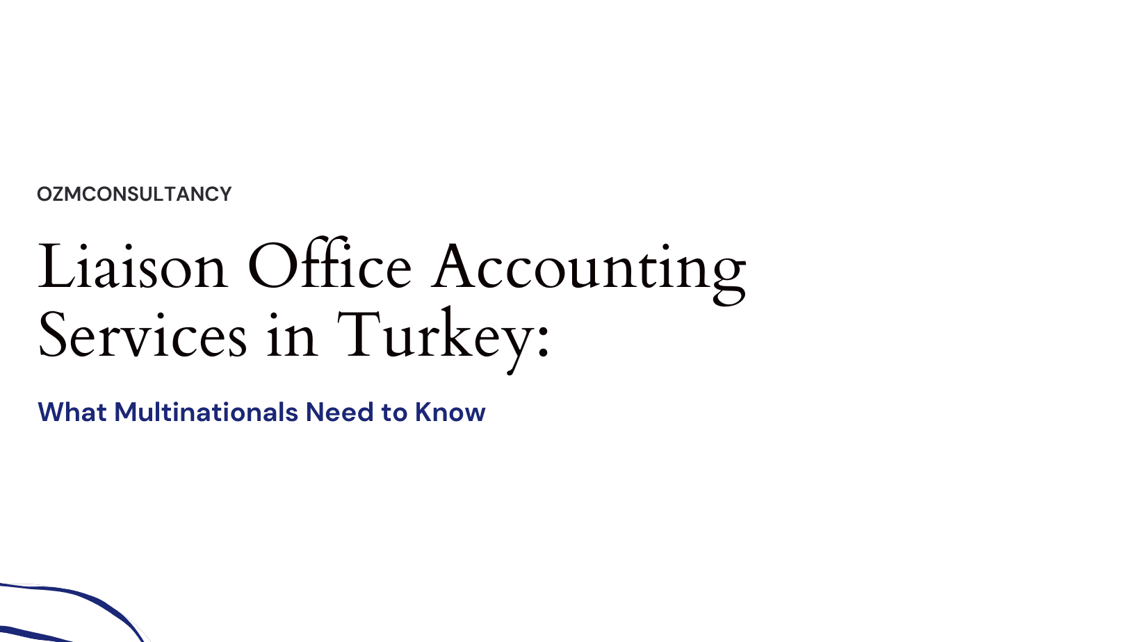 Liaison Office Accounting Services in Turkey: What Multinationals Need to Know