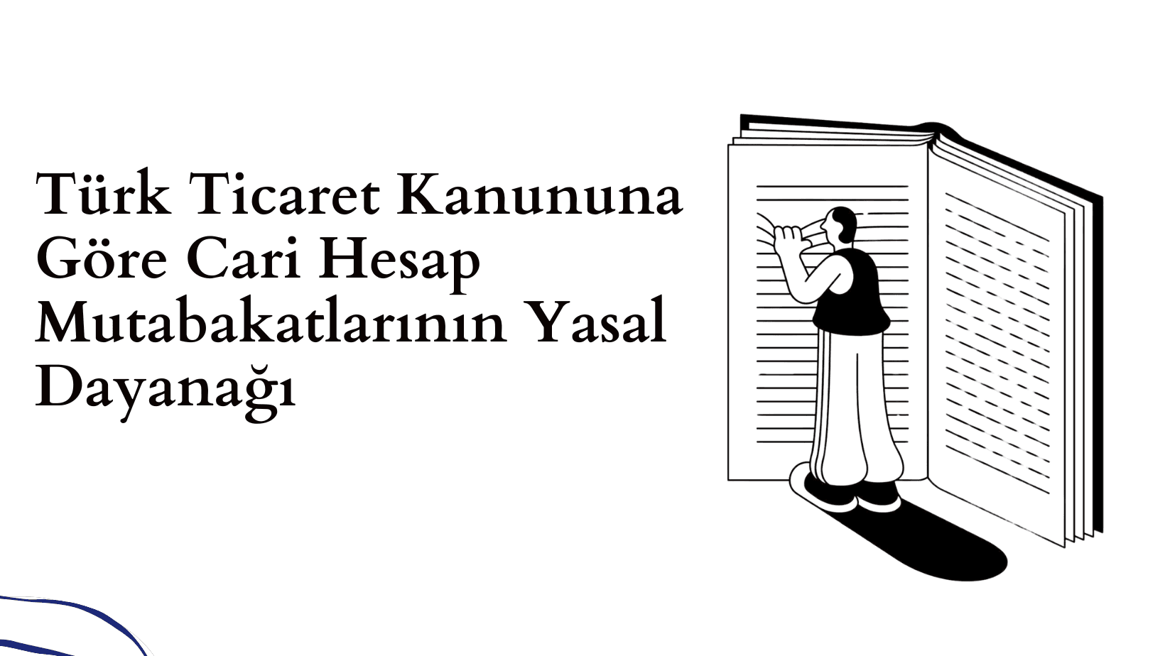 Türk Ticaret Kanununa Göre Cari Hesap Mutabakatlarının Yasal Dayanağı
