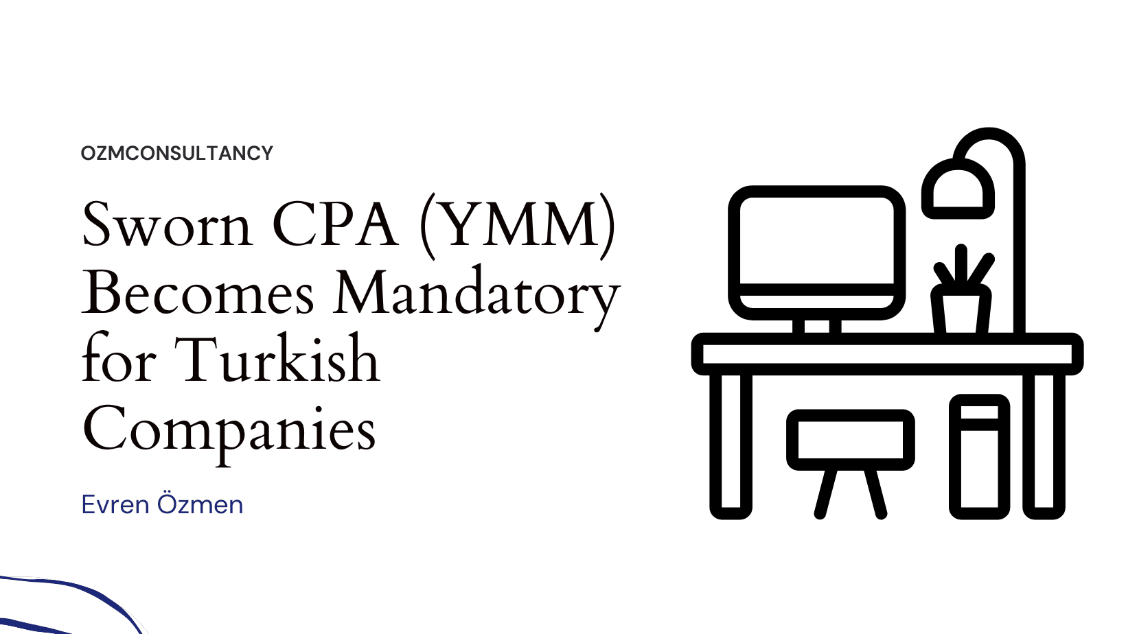 Sworn CPA (YMM) Becomes Mandatory for Turkish Companies