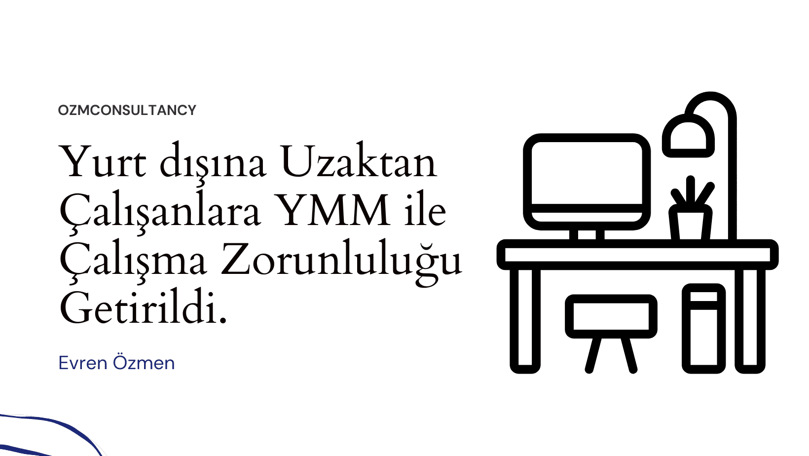 Yurt dışına Uzaktan Çalışanlara YMM ile Çalışma Zorunluluğu Getirildi.